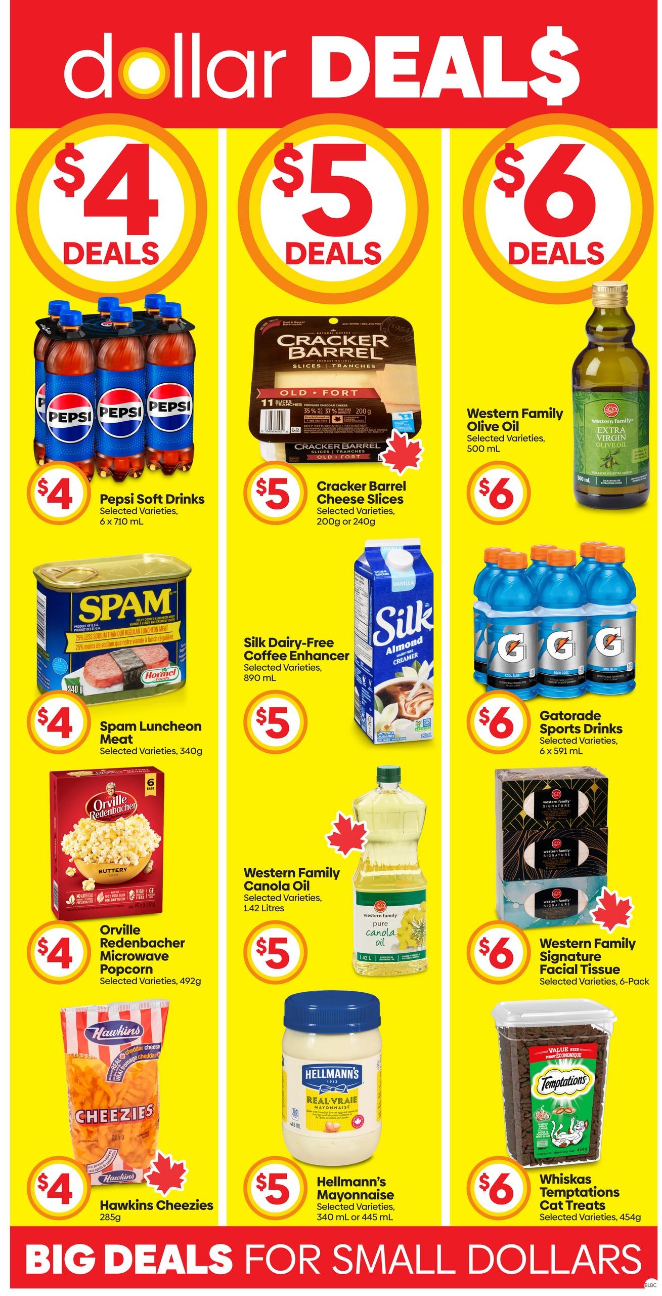 Buy-Low Foods Saskatchewan flyer page 7 features 'Dollar Deals' with various products priced at $4, $5, and $6. On the $4 deals, find Pepsi Soft Drinks (6 x 710 mL), Spam Luncheon Meat (selected varieties, 340g), and Hawkins Cheezies (285g). The $5 deals include Cracker Barrel Cheese Slices (selected varieties, 200g or 240g), Silk Dairy-Free Coffee Enhancer (selected varieties, 890 mL), Orville Redenbacher Microwave Popcorn (selected varieties, 492g), Western Family Canola Oil (selected varieties, 1.42 Litres), and Hellmann's Mayonnaise (selected varieties, 340 mL or 445 mL). The $6 deals showcase Western Family Olive Oil (selected varieties, 500 mL), Gatorade Sports Drinks (6 x 591 mL), Western Family Signature Facial Tissue (selected varieties, 6-Pack), and Whiskas Temptations Cat Treats (selected varieties, 454g). The page highlights 'BIG DEALS FOR SMALL DOLLARS'.