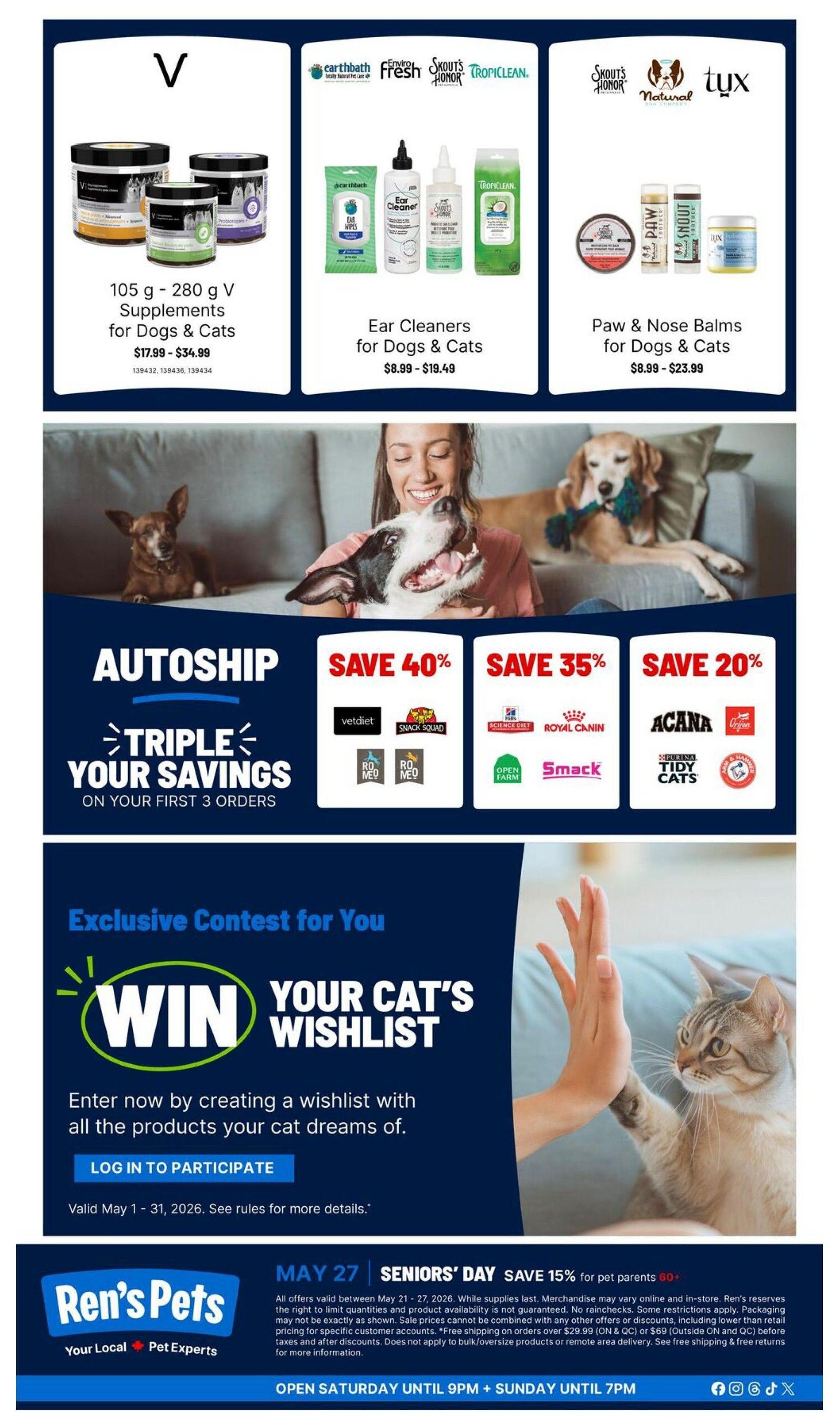 Ren's Pets weekly flyer specials, page 5. Top row features V Supplements for Dogs & Cats priced from $17.99 - $34.99, Ear Cleaners for Dogs & Cats from Earthbath, Fresh, Skout's Honor, and TropiClean priced from $8.99 - $19.49, and Paw & Nose Balms for Dogs & Cats from Skout's Honor Natural and Tux priced from $8.99 - $23.99. The middle section highlights Autoship Triple Your Savings on your first 3 orders with offers like Save 40% on Vetdiet and Snack Squad, Save 35% on Hill's Science Diet and Royal Canin, and Save 20% on Acana, Organix, Purina Tidy Cats, and more. Below this is an exclusive contest to 'Win Your Cat's Wishlist' where customers can enter by creating a wishlist of cat products. The bottom section announces Seniors' Day on May 27th with 15% savings for pet parents aged 60+, valid from May 21-27, 2026. Ren's Pets is open Saturday until 9 PM and Sunday until 7 PM.