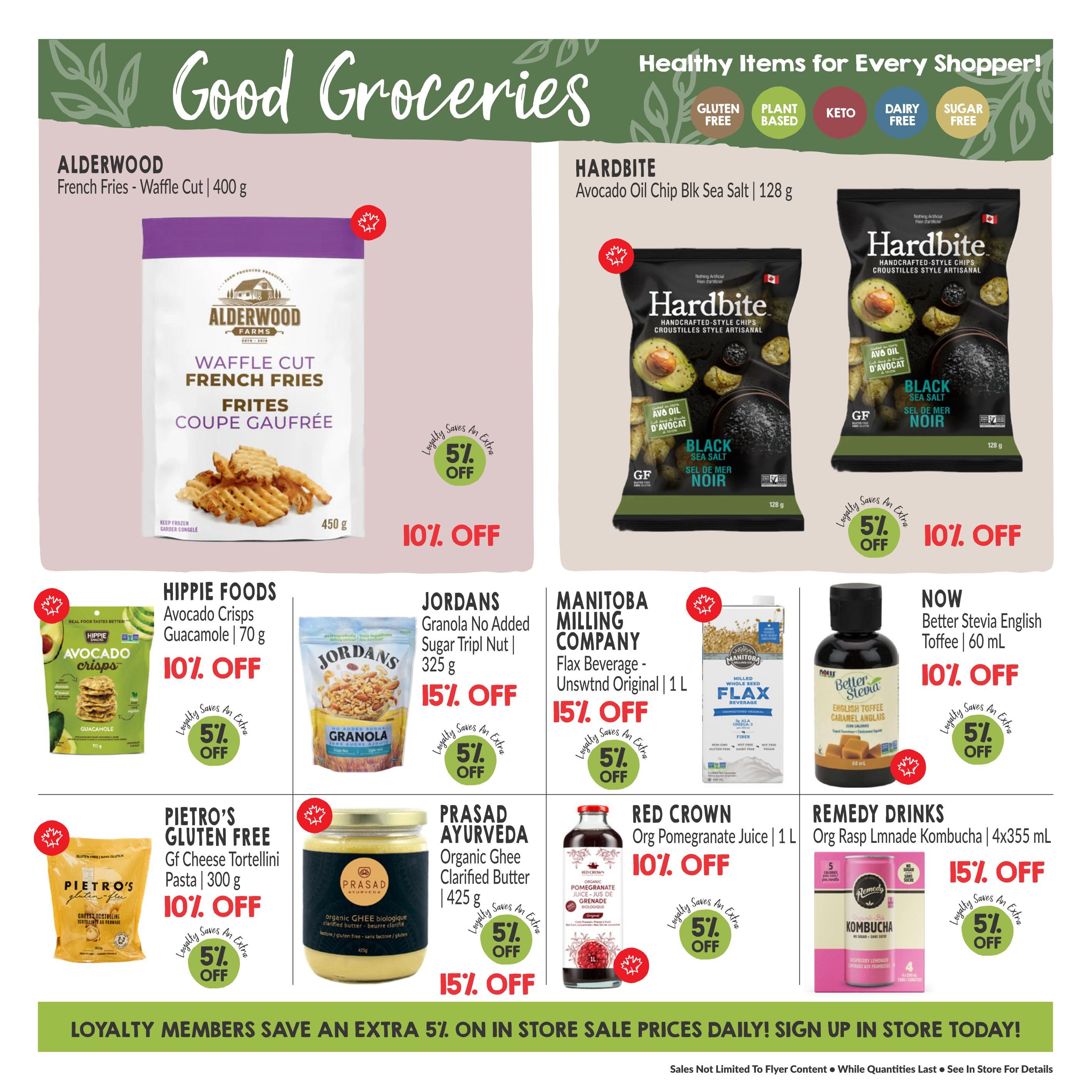 Good Groceries page 9 of the Goodness Me! flyer, featuring healthy items. Products include Alderwood French Fries - Waffle Cut 400g with 10% off, Hardbite Avocado Oil Chip Blk Sea Salt 128g with 10% off, Hippie Foods Avocado Crisps Guacamole 70g with 10% off, Jordans Granola No Added Sugar Tripl Nut 325g with 15% off, Manitoba Milling Company Flax Beverage - Unswtned Original 1L with 15% off, Now Better Stevia English Toffee 60mL with 10% off, Pietro's Gluten Free Gf Cheese Tortellini Pasta 300g with 10% off, Prasad Ayurveda Organic Ghee Clarified Butter 425g with 15% off, Red Crown Org Pomegranate Juice 1L with 10% off, and Remedy Drinks Org Rasp Lmnade Kombucha 4x355mL with 15% off. All items offer an additional 5% off for loyalty members. The flyer highlights Gluten Free, Plant Based, Keto, Dairy Free, and Sugar Free options.