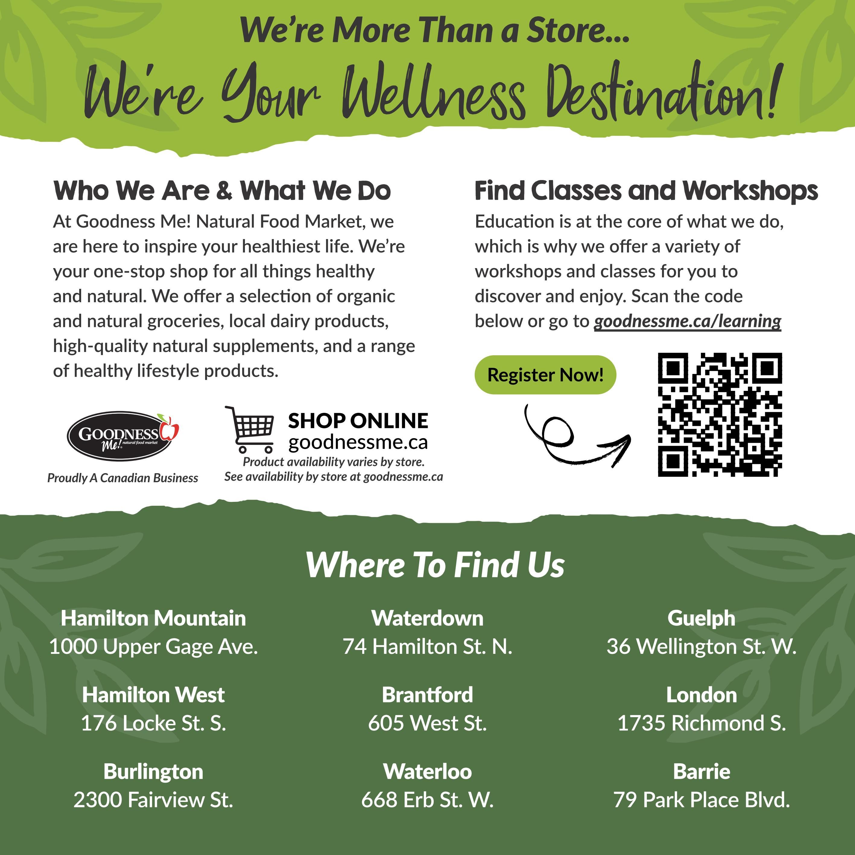 Goodness Me! flyer page 19, featuring 'We're More Than a Store... We're Your Wellness Destination!'. The page details the store's mission to inspire a healthy life with organic and natural groceries, local dairy products, and natural supplements. It highlights finding classes and workshops by scanning a QR code or visiting goodnessme.ca/learning. Customers can shop online at goodnessme.ca. The page also lists store locations across Ontario, including Hamilton Mountain, Hamilton West, Burlington, Waterdown, Brantford, Waterloo, Guelph, London, and Barrie, with their respective addresses.