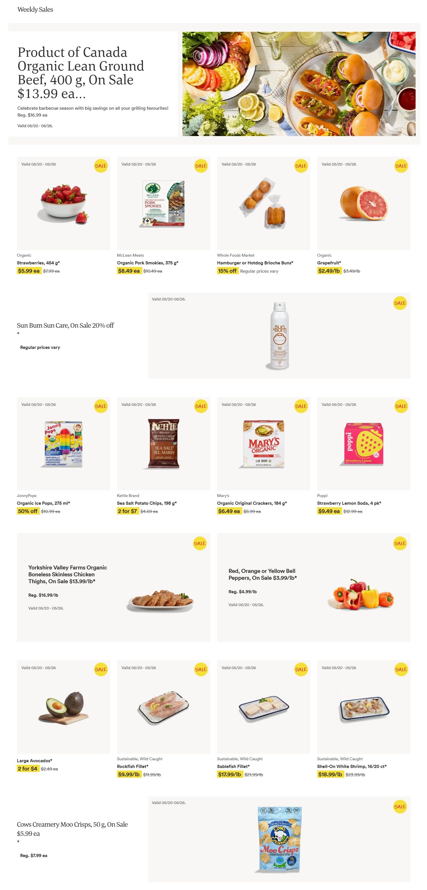 Whole Foods Market weekly sales flyer for Ontario. Featured product is Product of Canada Organic Lean Ground Beef, 400 g, on sale for $13.99 each, with a regular price of $16.99. Other specials include Organic Strawberries, 454 g, for $5.99 each (regularly $7.99), McLean Meats Organic Pork Smokies, 375 g, for $8.49 each (regularly $10.49), and Whole Foods Market Hamburger or Hotdog Brioche Buns, on sale for 15% off. Organic Grapefruit is $2.49/lb (regularly $3.49/lb). Sun Bum Sun Care is 20% off. JonnyPops Organic Ice Pops, 275 ml, are 50% off (regularly $10.99 each). Kettle Brand Sea Salt Potato Chips, 198 g, are 2 for $7 (regularly $4.69 each). Mary's Organic Original Crackers, 184 g, are $6.49 each (regularly $8.99). Poppi Strawberry Lemon Soda, 4 pk, is $9.49 each (regularly $12.99). Yorkshire Valley Farms Organic Boneless Skinless Chicken Thighs are on sale for $13.99/lb (regularly $16.99/lb). Red, Orange or Yellow Bell Peppers are on sale for $3.99/lb (regularly $4.99/lb). Large Avocados are 2 for $4 (regularly $2.49 ea). Sustainable, Wild Caught Rockfish Fillet is $9.99/lb (regularly $11.99/lb). Sustainable, Wild Caught Sablefish Fillet is $17.99/lb (regularly $21.99/lb). Sustainable, Wild Caught Shell-On White Shrimp, 16/20 ct, is $18.99/lb (regularly $23.99/lb). Cows Creamery Moo Crisps, 50 g, are on sale for $5.99 each (regularly $7.99).