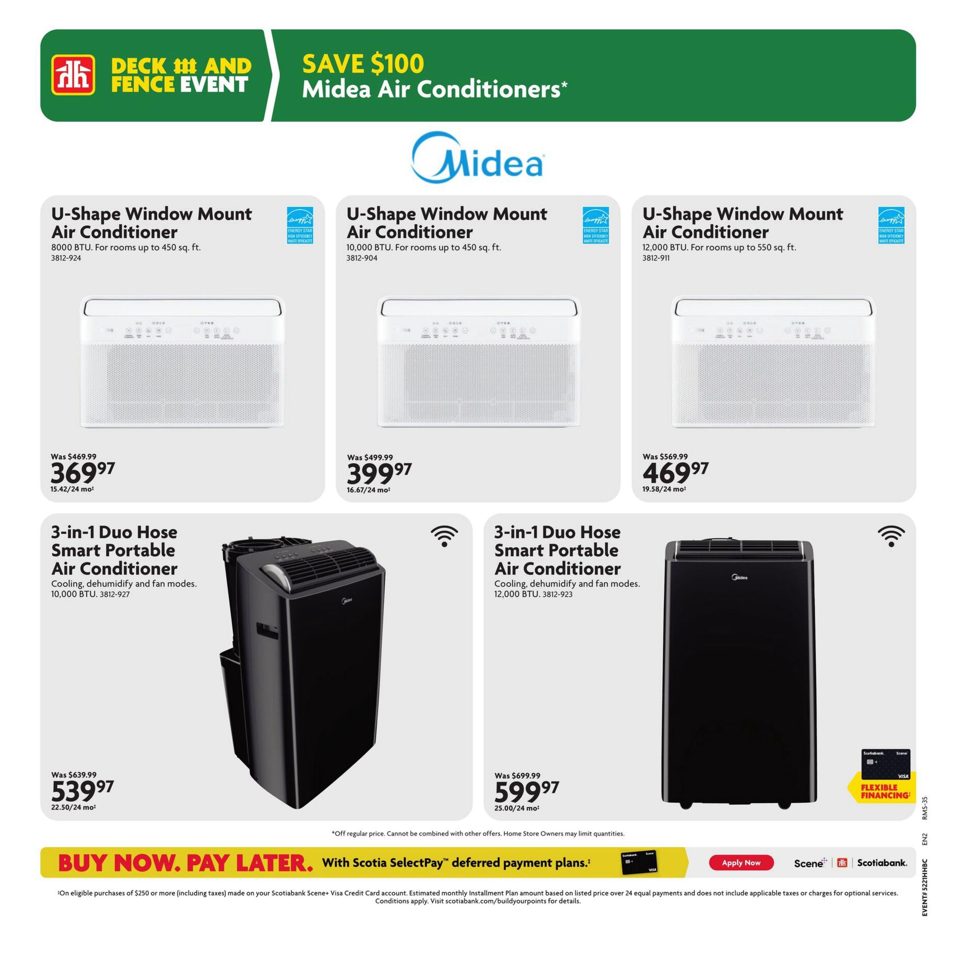 Home Hardware flyer, Page 32: Deck and Fence Event featuring Midea Air Conditioners. Save $100 on Midea Air Conditioners. Three U-Shape Window Mount Air Conditioners are featured: 8000 BTU for rooms up to 450 sq. ft. was $469.97, now $369.97; 10,000 BTU for rooms up to 450 sq. ft. was $499.99, now $399.97; and 12,000 BTU for rooms up to 550 sq. ft. was $569.99, now $469.97. Also available are two 3-in-1 Duo Hose Smart Portable Air Conditioners: one with 10,000 BTU was $639.99, now $539.97, and another with 12,000 BTU was $699.99, now $599.97. All portable units offer cooling, dehumidify, and fan modes. Below the products, a banner reads 'BUY NOW. PAY LATER. With Scotia SelectPay™ deferred payment plans.' with options to Apply Now for Scene+ Scotia SelectPay™ financing. Off regular price. Cannot be combined with other offers. Home Store Owners may limit quantities. On eligible purchases of $250 or more (including taxes) made on your Scotiabank Scene+ Visa Credit Card account. Estimated monthly installment Plan amount based on listed price over 24 equal payments and does not include applicable taxes or charges for optional services. Conditions apply. Visit scotiabank.com/buildyourpoints for details.