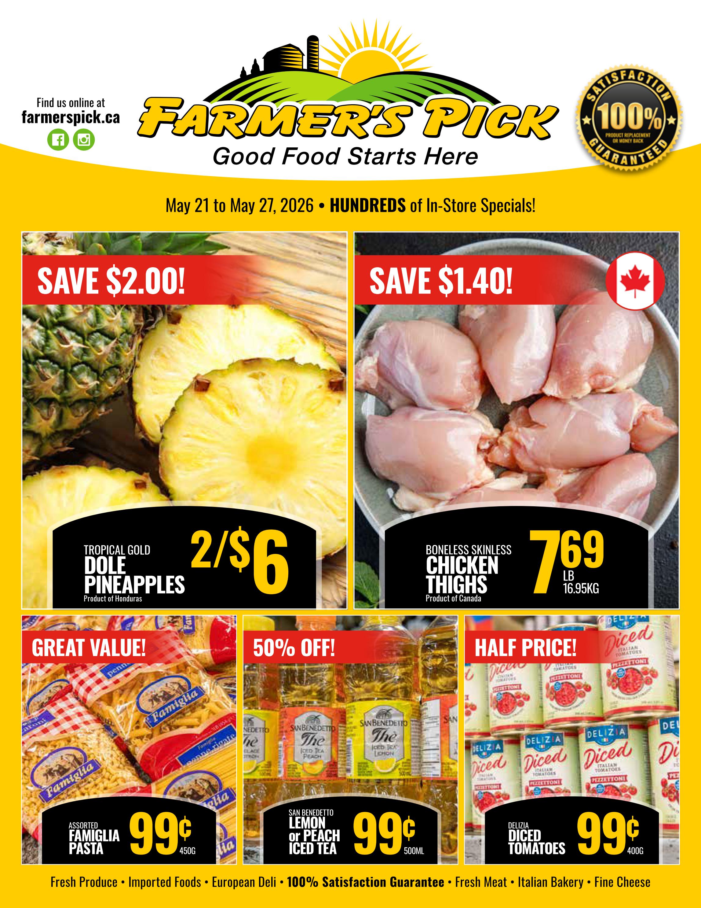Farmer's Pick weekly flyer specials valid May 21 to May 27, 2026. Save $2.00 on Tropical Gold Dole Pineapples, priced at 2 for $6. Boneless skinless chicken thighs from Canada are on sale for $7.69 per pound. Great value on Assorted Famiglia Pasta, 450g, for only 99 cents. Enjoy 50% off San Benedetto Lemon or Peach Iced Tea, 500ml, for 99 cents. Half price on Delizia Diced Tomatoes, 400g, for 99 cents. The flyer also highlights fresh produce, imported foods, European deli, and 100% satisfaction guarantee.