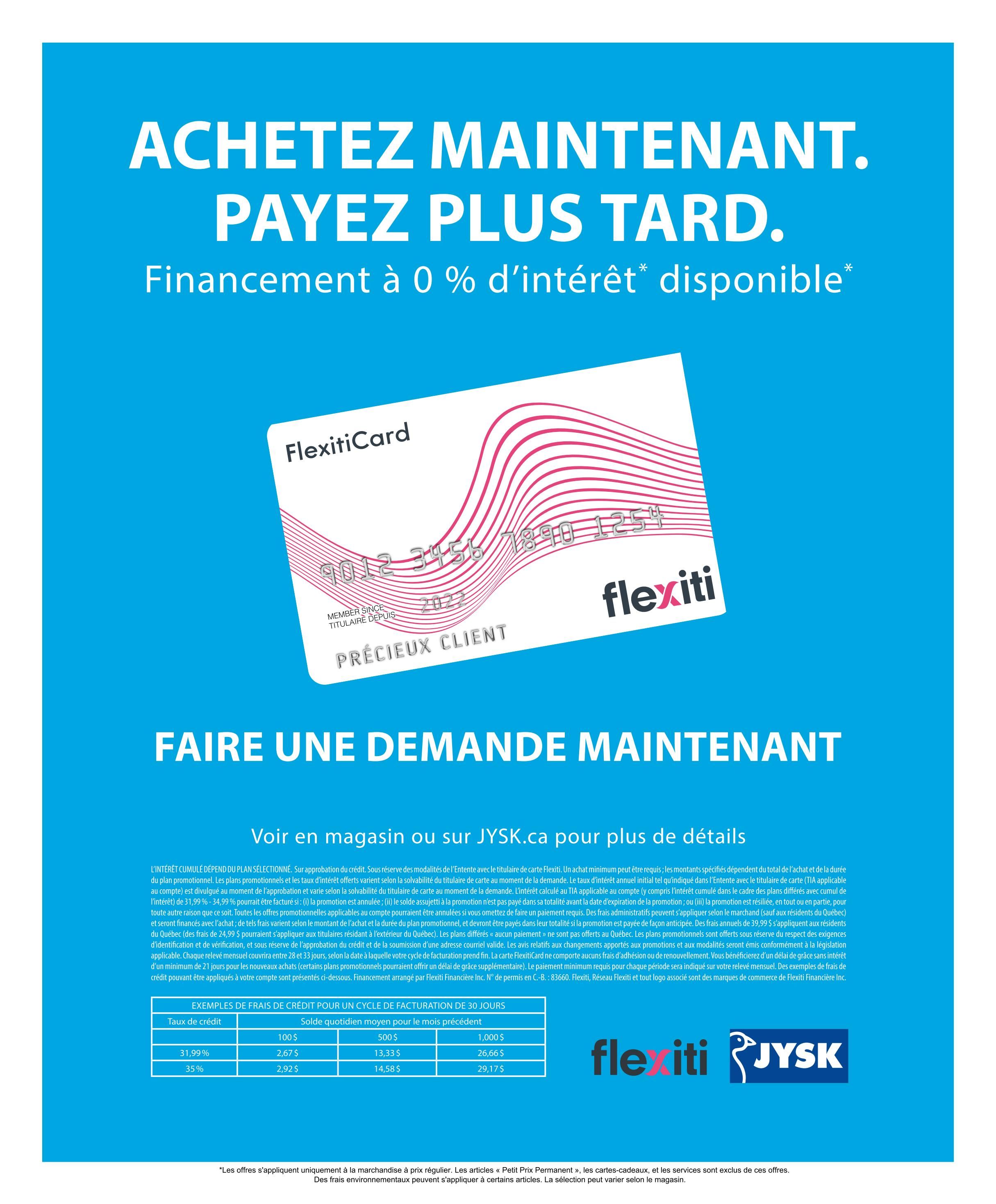 Jysk flyer page 17: Buy now, pay later. Financing at 0% interest available. Features a FlexitiCard with a sample card number and 'Precious Client' designation. Learn more in-store or on JYSK.ca. Includes a table of credit fee examples for a 30-day billing cycle, showing daily average balance for $100, $500, and $1,000 with different interest rates (31.99% and 35%). Also displays the Flexiti and Jysk logos. Fine print details terms and conditions for financing and exclusions.