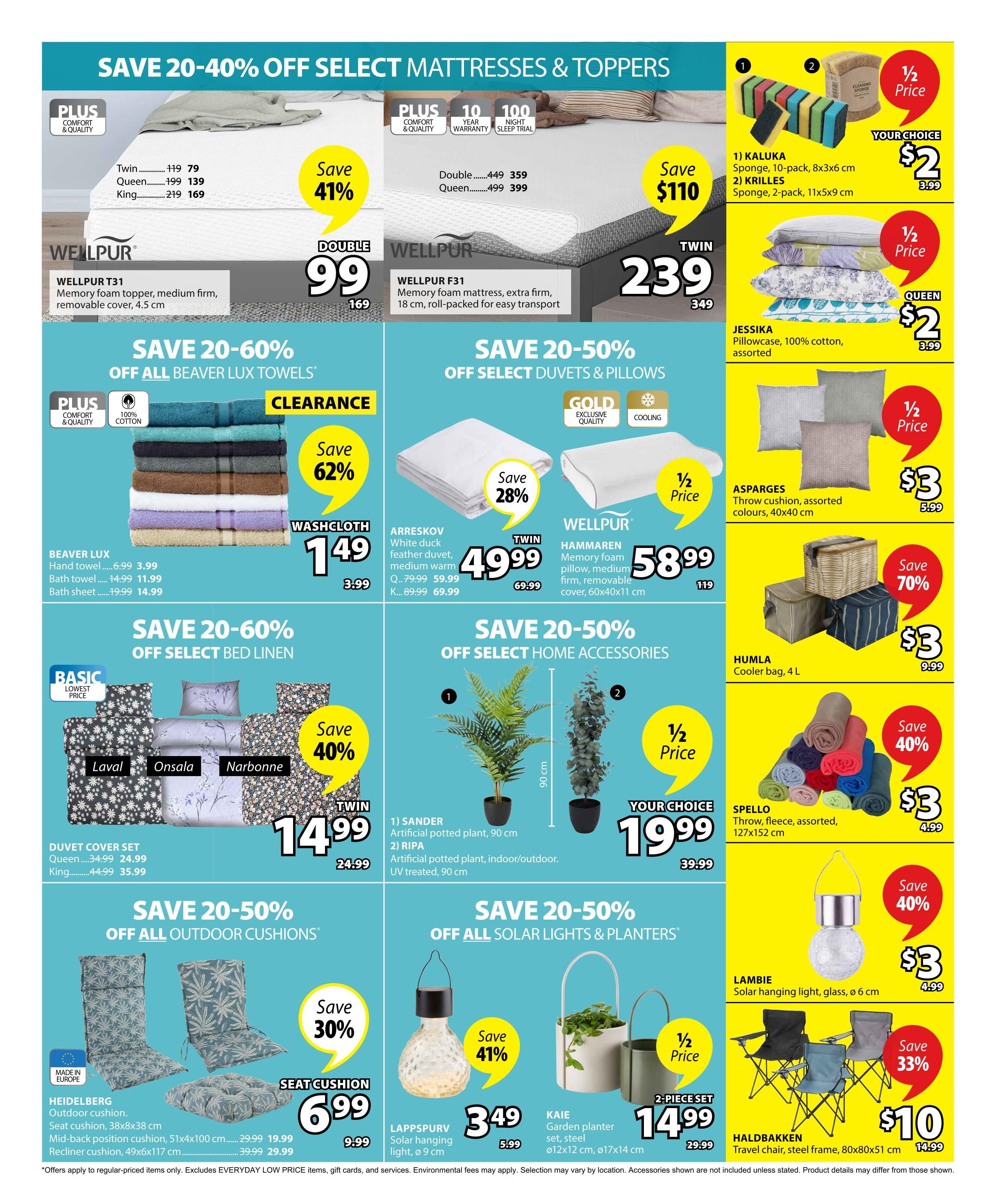 Jysk flyer page 2 features savings on mattresses, bedding, towels, and home accessories. Save 41% on WELLPUR T31 memory foam toppers, with double size priced at $99. Save $110 on WELLPUR F31 memory foam mattresses, with twin size at $239. Beaver Lux towels are on clearance with up to 62% off, including washcloths for $1.49. Save 28% on ARRESKOV white duck feather duvets, twin size for $49.99. WELLPUR HAMMAREN memory foam pillows are $58.99. Save 20-60% on select bed linen, with duvet cover sets starting at $14.99 for queen size. Home accessories include KALUKA cleaning sponges for $2, KRILLES sponges for $2, and JESSICA pillowcases for $2. ASPARGES throw cushions are $3, and HUMLA cooler bags are $3 with 70% off. SPELLO throws are $3 with 40% off. Save 20-50% on outdoor cushions, with HEIDELBERG seat cushions at $6.99. Outdoor items also include SANDER artificial potted plants for $19.99, RIPA artificial potted plants for $19.99, LAPPSPURV solar hanging lights for $3.49, KAIE garden planters for $14.99, and HALDABAKKEN travel chairs for $10 with 33% off.