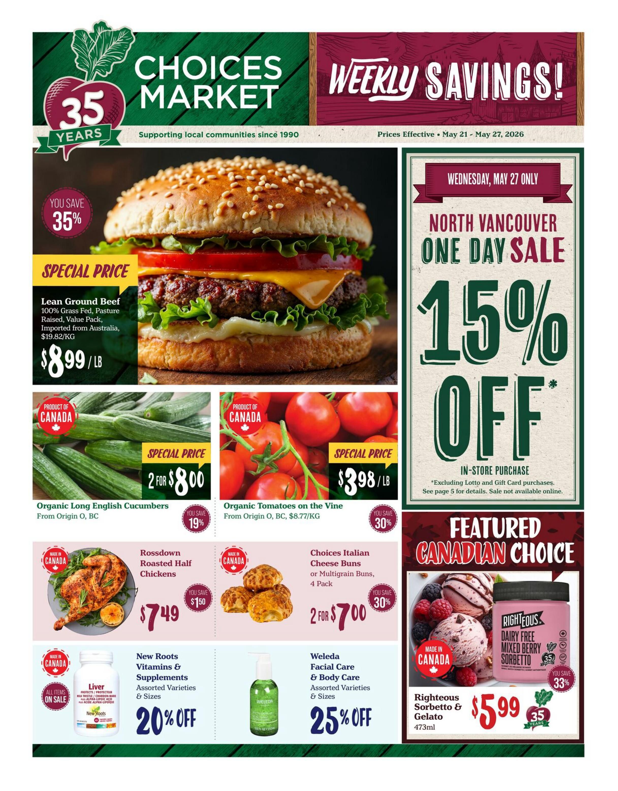 Choices Market Weekly Savings flyer, page 1. Features a large burger with special price Lean Ground Beef at $8.99/LB, 100% grass-fed, pasture-raised, value pack, imported from Australia. Also on sale are Organic Long English Cucumbers, 2 for $8.00, with a 19% saving. Organic Tomatoes on the Vine are $3.98/LB, with a 30% saving. A North Vancouver One Day Sale offers 15% off in-store purchases on Wednesday, May 27 only. Featured Canadian Choice is Righteous Dairy Free Mixed Berry Sorbetto for $5.99, with a 33% saving. Other specials include Rossdown Roasted Half Chickens for $7.49, Choices Italian Cheese Buns or Multigrain Buns (4 pack) for 2 for $7.00, New Roots Vitamins & Supplements (assorted varieties & sizes) at 20% off, and Weleda Facial Care & Body Care (assorted varieties & sizes) at 25% off.