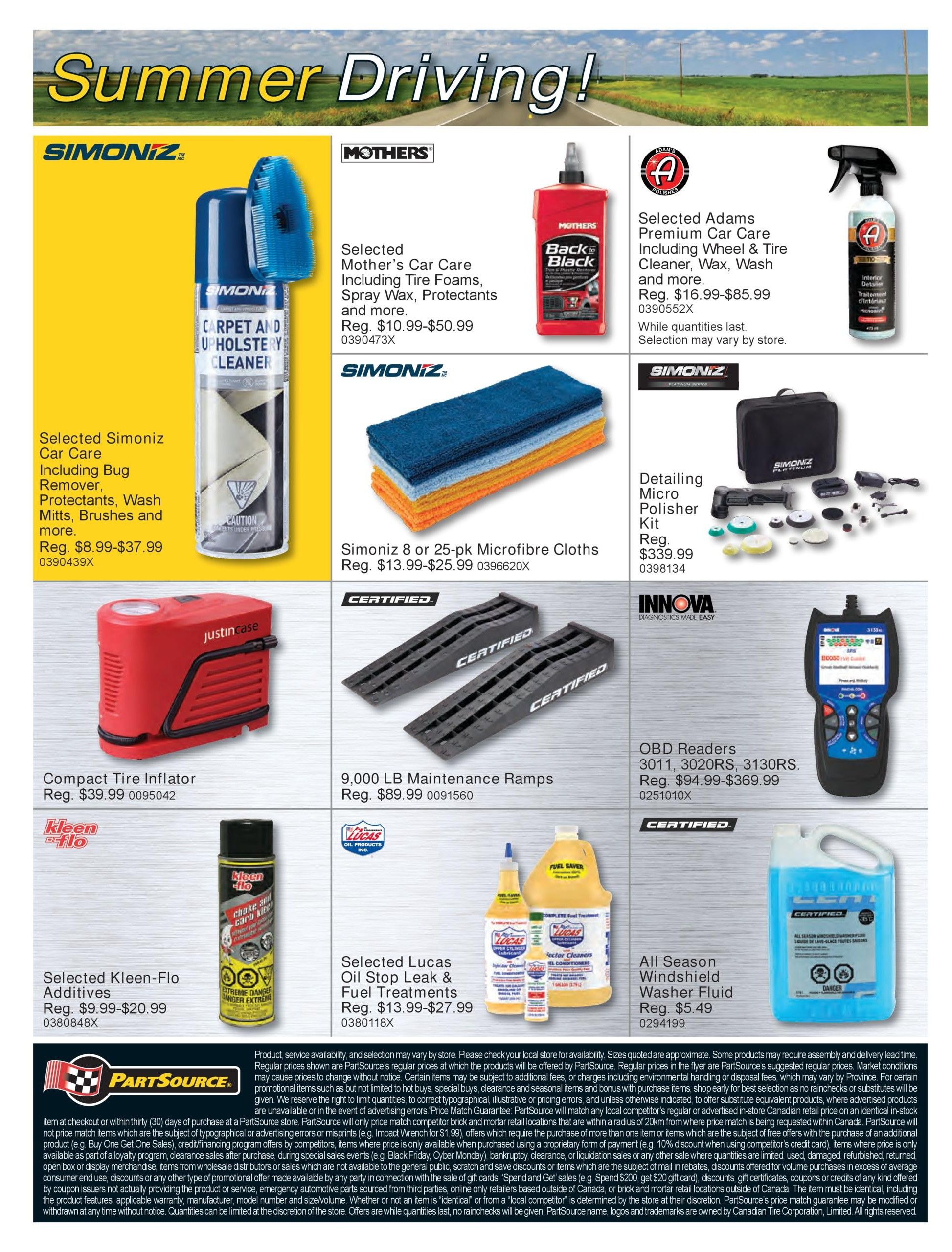 PartSource Weekly Flyer Specials Page 3 features 'Summer Driving!' theme. Offers include Selected Simoniz Car Care products like Bug Remover and Protectants for $8.99-$37.99. Mothers Car Care items, including Tire Foams and Spray Wax, are $10.99-$50.99. Selected Adams Premium Car Care, such as Wheel & Tire Cleaner, is $16.99-$85.99. Simoniz 8 or 25-pk Microfibre Cloths are $13.99-$25.99. A Simoniz Detailing Micro Polisher Kit is $339.99. Also available is a Compact Tire Inflator for $39.99, 9,000 LB Maintenance Ramps for $89.99, and OBD Readers (3011, 3020RS, 3130RS) priced from $94.99-$369.99. Selected Kleen-Flo Additives are $9.99-$20.99. Selected Lucas Oil Stop Leak & Fuel Treatments are $13.99-$27.99. All Season Windshield Washer Fluid is $5.49. The flyer includes standard disclaimer text regarding pricing, availability, and promotions.