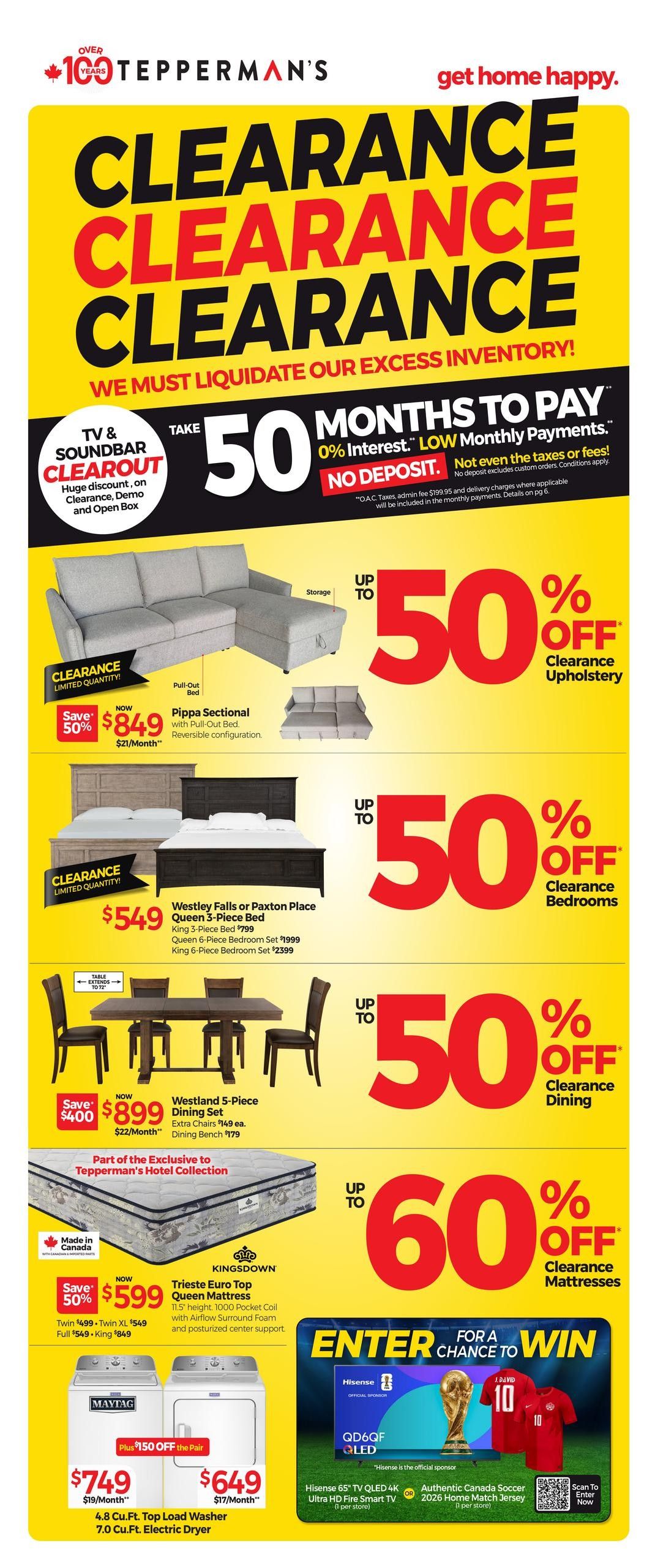 Tepperman's flyer page 1 featuring a massive clearance event with up to 50% off upholstery, bedrooms, and dining, and up to 60% off mattresses. Featured items include the Pippa Sectional with pull-out bed for $849 (save 50%), Westley Falls or Paxton Place Queen 3-Piece Bed for $549 (originally $799), and the Westland 5-Piece Dining Set for $899 (save $400). Also on sale is the Kingsdown Trieste Euro Top Queen Mattress for $599 (save 50%). Appliance deals include a Maytag 4.8 Cu.Ft. Top Load Washer for $749 and a 7.0 Cu.Ft. Electric Dryer for $649, with a bonus $150 off the pair. Enter for a chance to win a Hisense 65' QLED 4K Smart TV and an Authentic Canada Soccer 2026 Home Match Jersey. Financing options include 50 months to pay with 0% interest and no deposit. This page highlights 'We Must Liquidate Our Excess Inventory!