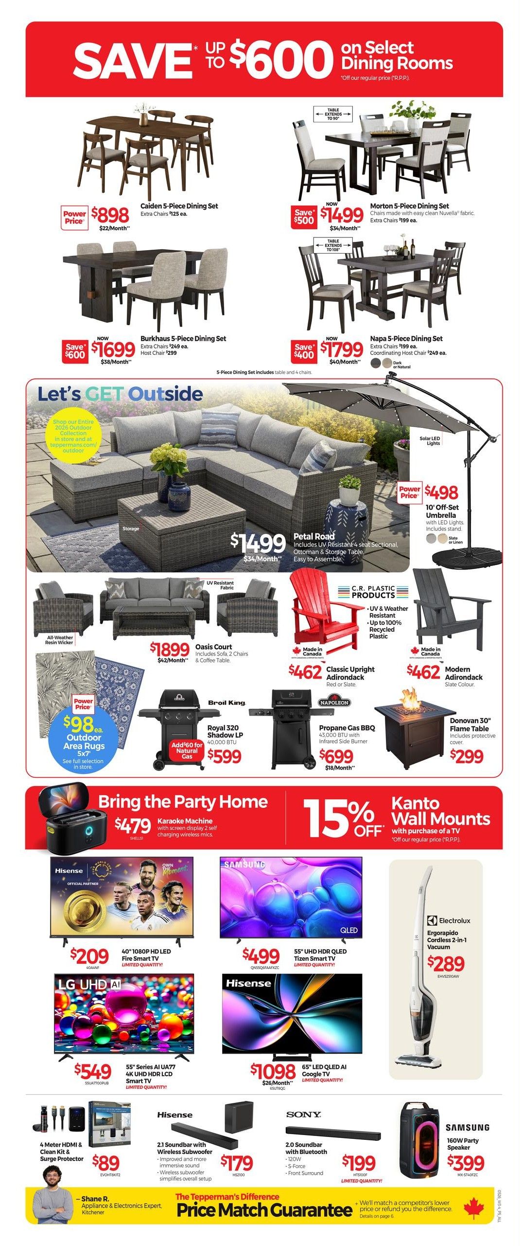 Tepperman's Weekly Flyer Specials, Page 7. Save up to $600 on select dining rooms. Featured dining sets include the Caiden 5-Piece Dining Set for $898, Morton 5-Piece Dining Set for $1499, Burkhause 5-Piece Dining Set for $1699, and Napa 5-Piece Dining Set for $1799. 'Let's Get Outside' section showcases the Petal Road UV Resistant 4-Seat Sectional, Ottoman & Storage Table for $1499. Also available are Oasis Court sofa, 2 chairs & coffee table for $1899, outdoor area rugs 5x7' for $98, Broil King Royal 320 Shadow LP BBQ for $599, Napoleon Propane Gas BBQ for $699, and Donovan 30' Flame Table for $299. 'Bring the Party Home' features a Karaoke Machine with screen display and 2 wireless mics for $479. Electronics include a 15% off Kanto Wall Mounts with TV purchase. Hisense 40' 1080p HD LED Fire Smart TV for $209, Samsung 55' UHD HDR QLED Tizen Smart TV for $499, LG UHD AI 55' Series AI UA77 4K UHD HDR LCD Smart TV for $549, and Hisense 65' QLED AI Google TV for $1098. Also available are a 4 Meter HDMI & Clean Kit & Surge Protector for $89, Hisense 2.1 Soundbar with Wireless Subwoofer for $179, Sony 2.0 Soundbar with Bluetooth for $199, and Samsung 160W Party Speaker for $399. The flyer highlights Tepperman's Difference Price Match Guarantee.
