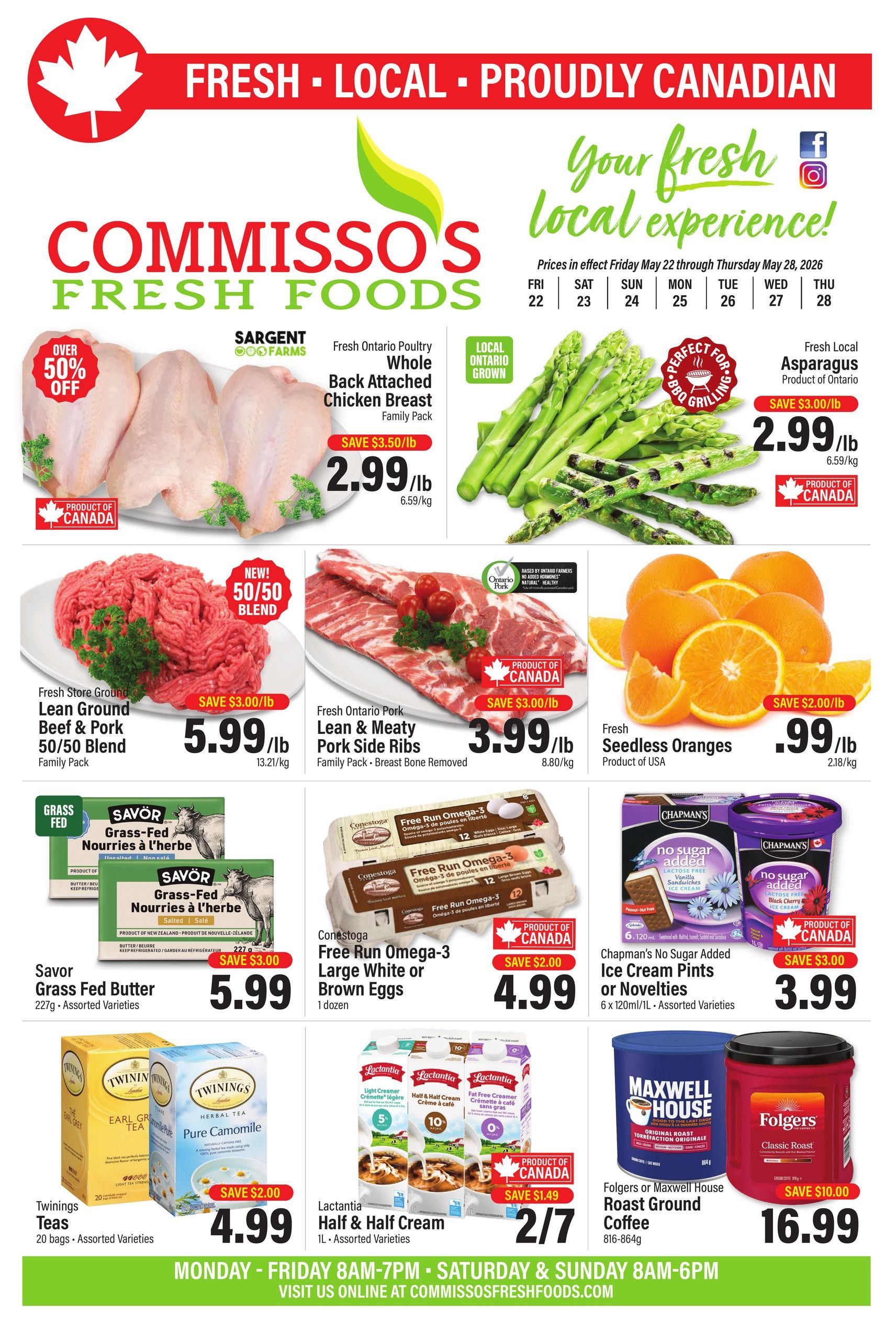 Commisso's Fresh Foods weekly flyer specials featuring Fresh Ontario Poultry Whole Back Attached Chicken Breast Family Pack at over 50% off for $2.99/lb. Also, Fresh Local Asparagus at $2.99/lb. Fresh Store Ground Lean Ground Beef & Pork 50/50 Blend Family Pack is $5.99/lb. Fresh Ontario Pork Lean & Meaty Pork Side Ribs are $3.99/lb. Fresh Seedless Oranges are $0.99/lb. Savor Grass-Fed Butter is $5.99. Conestoga Free Run Omega-3 Large White or Brown Eggs are $4.99 per dozen. Chapman's No Sugar Added Ice Cream Pints or Novelties are $3.99. Twinings Teas are $4.99 for 20 bags, assorted varieties. Lactantia Half & Half Cream is 2 for $7. Folgers or Maxwell House Roast Ground Coffee is $16.99. Prices are effective Friday, May 22 through Thursday, May 28, 2026.