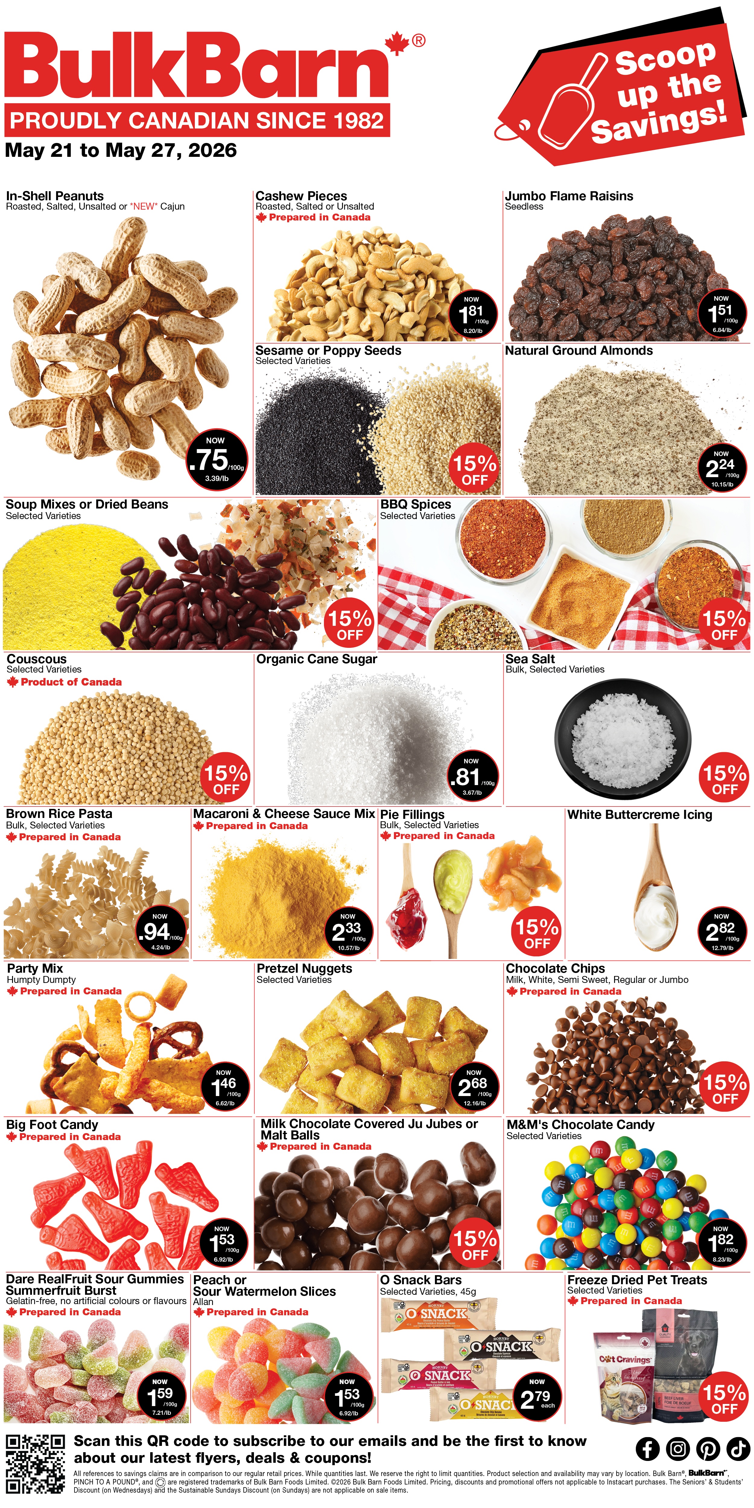 Bulk Barn flyer featuring weekly specials valid May 21 to May 27, 2026. The flyer highlights 'Scoop up the Savings!' and proudly Canadian products. Deals include In-Shell Peanuts (Roasted, Salted, Unsalted or 'NEW' Cajun) for $0.75/100g. Cashew Pieces (Roasted, Salted or Unsalted, Prepared in Canada) are $1.81/100g. Jumbo Flame Raisins (Seedless) are $1.51/100g. Sesame or Poppy Seeds (Selected Varieties) are 15% off. Natural Ground Almonds are $2.24/100g. Soup Mixes or Dried Beans (Selected Varieties) are 15% off. BBQ Spices (Selected Varieties) are 15% off. Couscous (Selected Varieties, Product of Canada) is 15% off. Organic Cane Sugar is $0.81/100g. Sea Salt (Bulk, Selected Varieties) is 15% off. Brown Rice Pasta (Bulk, Selected Varieties, Prepared in Canada) is $0.94/100g. Macaroni & Cheese Sauce Mix (Prepared in Canada) is $2.33/100g. Pie Fillings (Bulk, Selected Varieties, Prepared in Canada) are 15% off. White Buttercreme Icing is $2.82/100g. Party Mix (Humpty Dumpty, Prepared in Canada) is $1.46/100g. Pretzel Nuggets (Selected Varieties) are $2.68/100g. Chocolate Chips (Milk, White, Semi Sweet, Regular or Jumbo, Prepared in Canada) are 15% off. Big Foot Candy (Prepared in Canada) is $1.53/100g. Milk Chocolate Covered Ju Jubes or Malt Balls (Prepared in Canada) are 15% off. M&M's Chocolate Candy (Selected Varieties) is $1.82/100g. Dare RealFruit Sour Gummies (Summerfruit Burst, Gelatin-free, no artificial colours or flavours, Prepared in Canada) are $1.59/100g. Peach or Sour Watermelon Slices (Allan, Prepared in Canada) are $1.53/100g. O Snack Bars (Selected Varieties, 45g) are $2.79 each. Freeze Dried Pet Treats (Selected Varieties, Prepared in Canada) are 15% off. A QR code is present for email subscriptions.