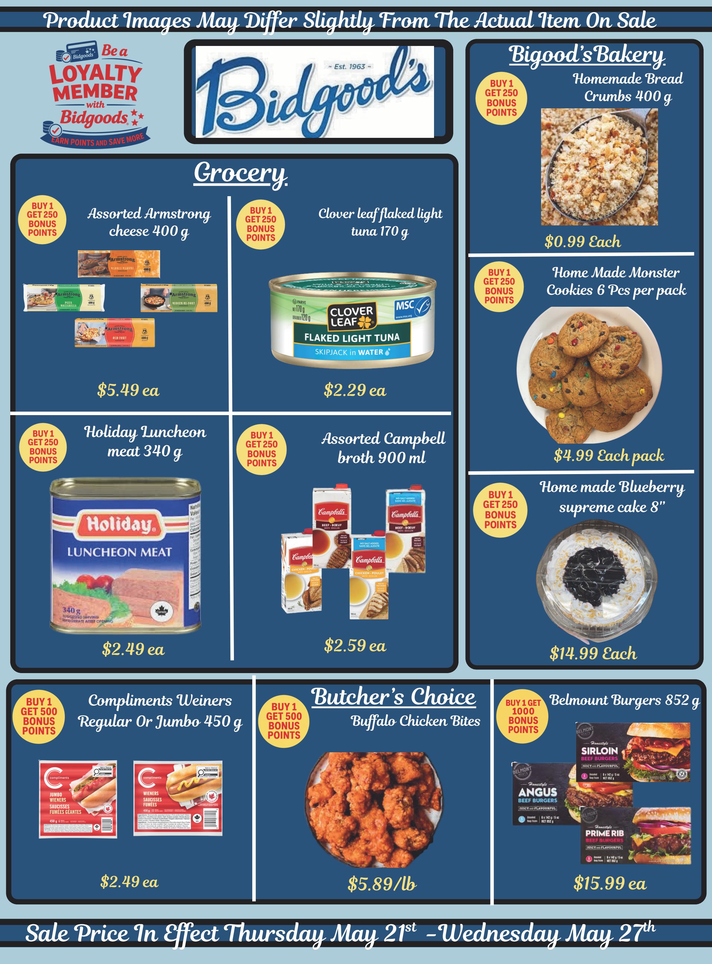 Bidgood's weekly flyer specials page 5. Grocery section features Assorted Armstrong cheese 400g for $5.49 each, with a buy 1 get 250 bonus points offer. Clover Leaf flaked light tuna 170g is $2.29 each. Holiday Luncheon meat 340g is $2.49 each, also with a buy 1 get 250 bonus points offer. Assorted Campbell broth 900ml is $2.59 each, with a buy 1 get 250 bonus points offer. Butcher's Choice Buffalo Chicken Bites are $5.89 per pound. Compliments Wieners Regular or Jumbo 450g are $2.49 each, with a buy 1 get 500 bonus points offer. Bidgood's Bakery section offers Homemade Bread Crumbs 400g for $0.99 each, with a buy 1 get 250 bonus points offer. Home Made Monster Cookies 6 pcs per pack are $4.99 each pack, with a buy 1 get 250 bonus points offer. A Home made Blueberry supreme cake 8' is $14.99 each, with a buy 1 get 250 bonus points offer. Belmont Burgers 852g are $15.99 each, with a buy 1 get 1000 bonus points offer. Sale prices are effective Thursday May 21st to Wednesday May 27th.