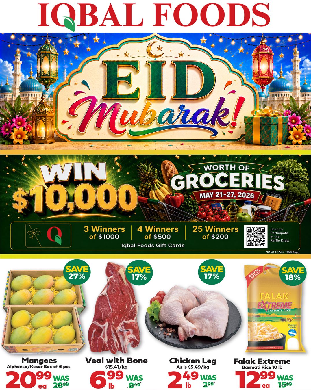 Iqbal Foods flyer featuring Eid Mubarak celebrations and a chance to win $10,000 worth of groceries from May 21-27, 2026. Prizes include 3 winners of $1000, 4 winners of $500, and 25 winners of $200 in Iqbal Foods Gift Cards. Weekly specials include Alphonso/Kesar Mangoes, box of 6 pcs, on sale for $20.99 (was $28.99), saving 27%. Veal with Bone is $6.99/lb (was $8.49/lb), saving 17%. Chicken Leg is $2.49/lb (was $2.99/lb), saving 17%. Falak Extreme Basmati Rice 10 lb bag is $12.99 (was $15.99), saving 18%.