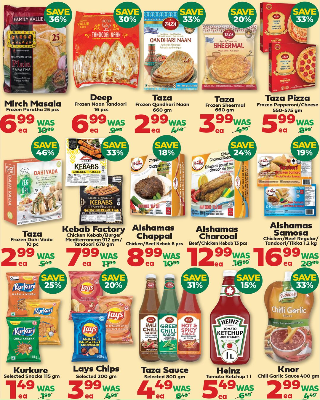 Iqbal Halal Foods weekly flyer specials page 4 features a variety of frozen foods and snacks. Top row includes Mirch Masala Plain Paratha 25 pcs for $6.99 (save 36%), Deep Frozen Tandoori Naan 16 pcs for $6.99 (save 30%), Taza Frozen Qandhari Naan 660 gm for $2.99 (save 33%), Taza Frozen Sheermal 660 gm for $3.99 (save 20%), and Taza Frozen Pepperoni/Cheese Pizza 550-575 gm for $5.99 (save 33%). The second row showcases Taza Frozen Dahi Vada 10 pc for $2.99 (save 46%), Kebab Factory Chicken Kebab/Burger Mediterranean 912 gm/Tandoori 678 gm for $7.99 (save 33%), Alshamas Chappal Chicken/Beef Kebab 6 pcs for $8.99 (save 18%), Alshamas Charcoal Beef/Chicken Kebab 13 pcs for $12.99 (save 24%), and Alshamas Samosa Chicken/Beef Regular/Tandoori 1.2 kg for $16.99 (save 19%). The bottom row features Kurkure Selected Snacks 115 gm for $1.49 (save 25%), Lays Chips Selected 200 gm for $3.99 (save 20%), Taza Sauce Selected 800 gm for $4.49 (save 31%), Heinz Tomato Ketchup 1 L for $5.49 (save 15%), and Knorr Chili Garlic Sauce 400 gm for $2.99 (save 33%).