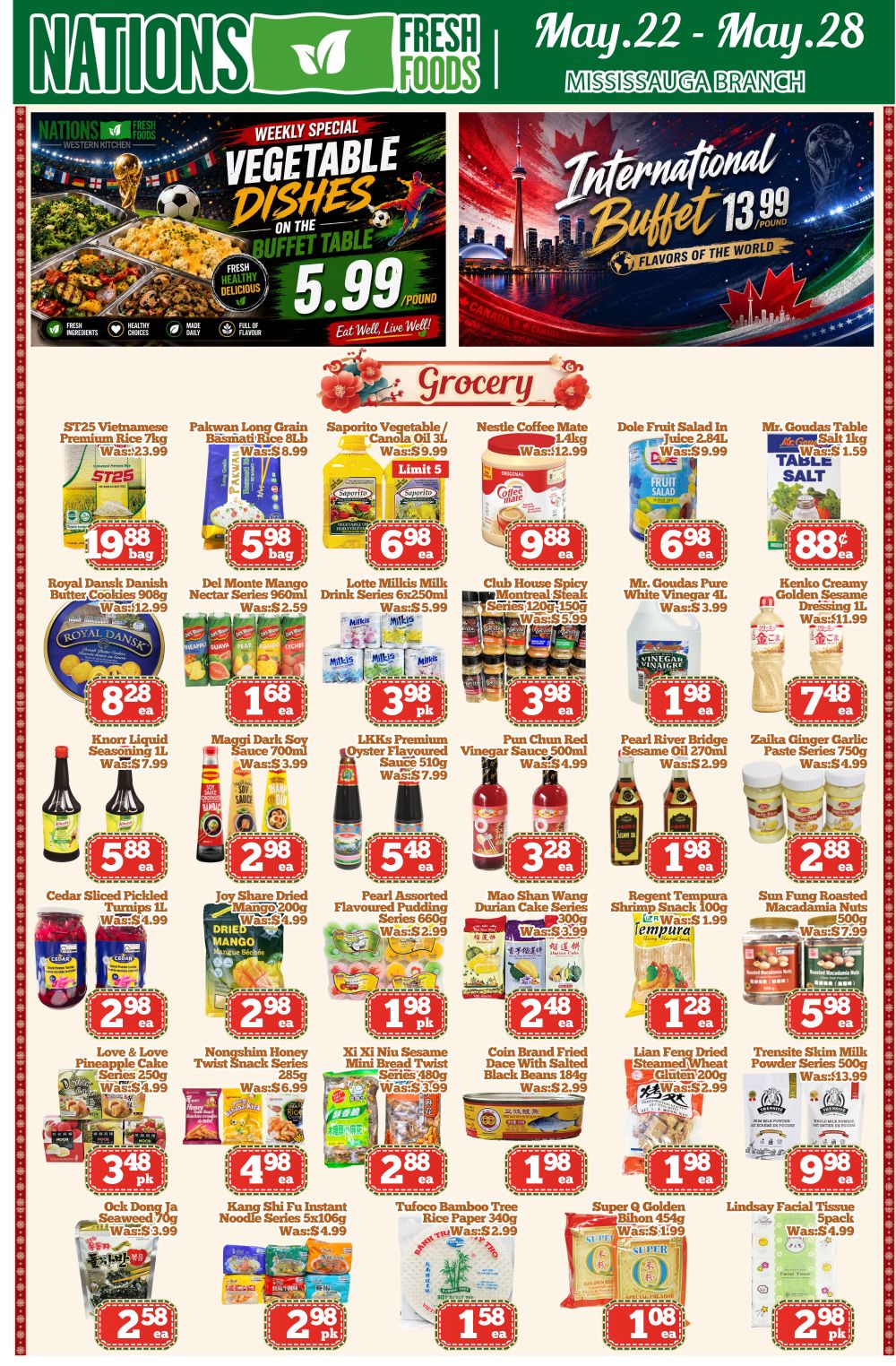 Nations Fresh Foods weekly flyer specials for Mississauga, May 22 to May 28. Page 2 features a 'Weekly Special Vegetable Dishes on the Buffet Table' for $5.99 per pound and an 'International Buffet' for $13.99 per pound. The grocery section includes ST25 Vietnamese Premium Rice 7kg for $19.88 per bag, Pakwan Long Grain Basmati Rice 8lb for $5.98 per bag, Saporito Vegetable/Canola Oil 3L for $6.98 each (limit 5), and Nestle Coffee Mate 1.4kg for $9.88 each. Also featured are Dole Fruit Salad in Juice 2.84L for $6.98 each, Mr. Goudas Table Salt 1kg for $0.88 each, Royal Dansk Danish Butter Cookies 908g for $8.28 each, Del Monte Mango Nectar 960ml for $1.68 each, Lotte Milkis Milk Drink Series 6x250ml for $3.98 per pack, Club House Spicy Montreal Steak Series 120g/150g for $3.98 each, Mr. Goudas Pure White Vinegar 4L for $1.98 each, and Kenko Creamy Golden Sesame Dressing 1L for $7.48 each. Additional grocery items include Knorr Liquid Seasoning 1L for $5.88 each, Maggi Dark Soy Sauce 700ml for $2.98 each, LKKS Premium Oyster Flavoured Sauce 510g for $5.48 each, Pun Chun Red Vinegar Sauce 500ml for $3.28 each, Pearl River Bridge Sesame Oil 270ml for $1.98 each, and Zaika Ginger Garlic Paste Series 750g for $2.88 each. Other products are Cedar Sliced Pickled Turnips 1L for $2.98 each, Joy Share Dried Mango 200g for $2.98 each, Pearl Assorted Flavoured Puddings Series 660g for $1.98 per pack, Mao Shan Wang Durian Cake Series 300g for $2.48 each, Regent Tempura Shrimp Snack 100g for $1.28 each, and Sun Fung Roasted Macadamia Nuts 500g for $5.98 each. Further down, find Love & Live Pineapple Cake Series 250g for $3.48 per pack, Nongshim Honey Twist Snack Series 285g for $4.98 per pack, Xi Xi Niu Sesame Mini Bread Twist Series 480g for $2.88 each, Coin Brand Fried Dace With Salted Black Beans 184g for $1.98 each, Lian Feng Dried Steamed Wheat Gluten 200g for $1.98 each, and Trensite Skim Milk Powder Series 500g for $9.98 each. Finally, Ock Dong Ja Seaweed 70g for $2.58 each, Kang Shi Fu Instant Noodle Series 5x106g for $2.98 per pack, Tufoco Bamboo Tree Rice Paper 340g for $1.58 each, Super Q Golden Sesame Oil 454g for $1.08 each, and Lindsay Facial Tissue 5pack for $2.98 per pack.