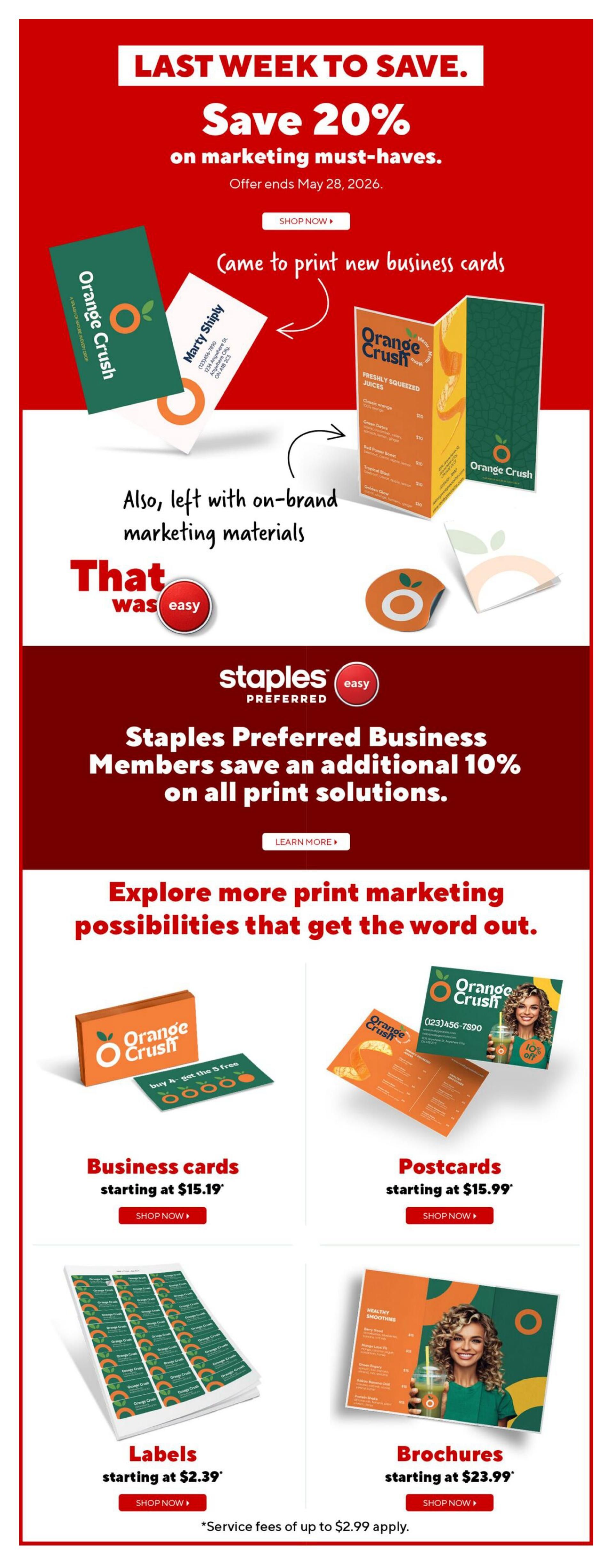 Staples Weekly Flyer Specials, Page 5: Last week to save 20% on marketing must-haves, offer ends May 28, 2026. Features include custom business cards, brochures, postcards, and labels. Staples Preferred Business Members save an additional 10% on all print solutions. Explore print marketing possibilities: Business cards starting at $15.19, Postcards starting at $15.99, Labels starting at $2.39, and Brochures starting at $23.99. Service fees of up to $2.99 apply.