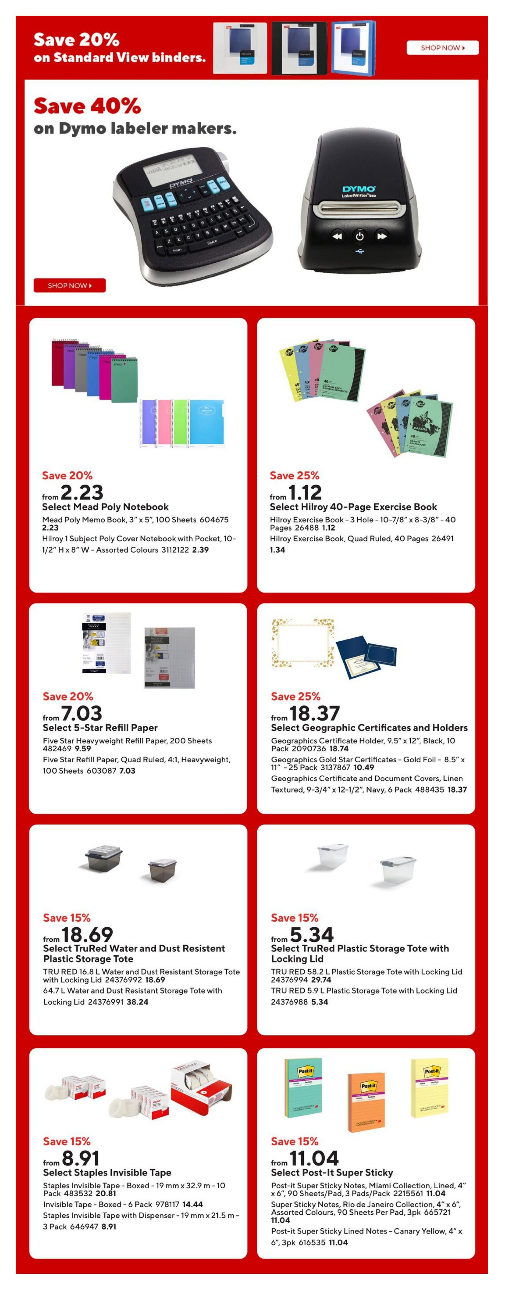 Staples Weekly Flyer Specials Page 11: Save 20% on Standard View binders and 40% on Dymo labeler makers. Featured products include Select Mead Poly Notebooks starting at $2.23, Hilroy 40-Page Exercise Books from $1.12, Select 5-Star Refill Paper from $7.03, and Select Geographic Certificates and Holders from $18.37. Also available are Select TruRed Water and Dust Resistant Plastic Storage Totes starting at $18.69, Select TruRed Plastic Storage Totes with Locking Lid from $5.34, Select Staples Invisible Tape from $8.91, and Select Post-It Super Sticky Notes from $11.04.