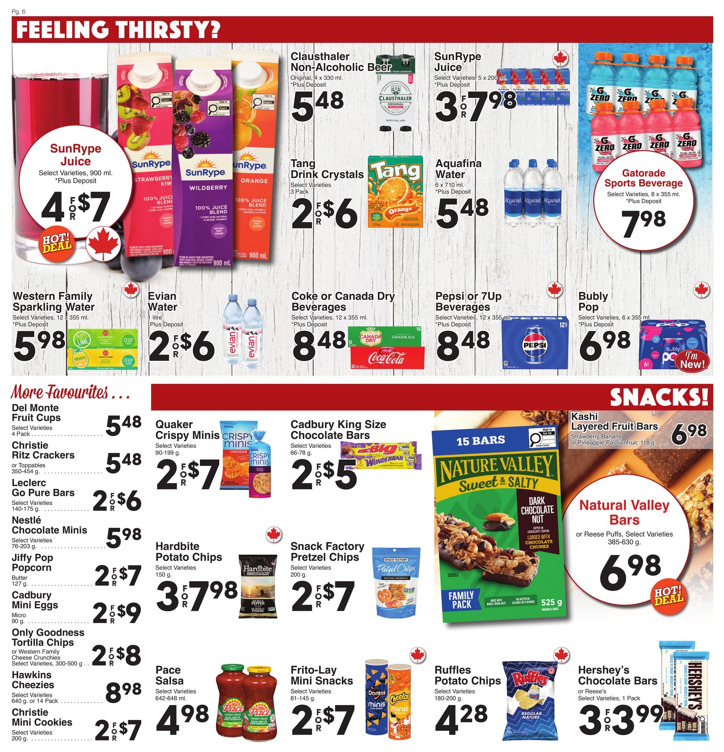 AG Foods Weekly Flyer Specials, Page 6. Feeling Thirsty? section features SunRype Juice 900 ml for 4 for $7, Clausthaler Non-Alcoholic Beer 4 x 330 ml for $5.48, SunRype Juice 5 x 200 ml for 3 for $7.98, Tang Drink Crystals 3 Pack for 2 for $6, Aquafina Water 6 x 710 ml for $5.48, and Gatorade Sports Beverage 8 x 355 ml for $7.98. Also featured are Western Family Sparkling Water 12 x 355 ml for $5.98, Evian Water 1 litre for 2 for $6, Coke or Canada Dry Beverages 12 x 355 ml for $8.48, and Pepsi or 7Up Beverages 12 x 355 ml for $8.48. Bubly Pop 6 x 355 ml is on special for $6.98. More Favourites include Del Monte Fruit Cups 4 Pack for $5.48, Christie Ritz Crackers or Toppables 350-454 g for $5.48, Leclerc Go Pure Bars Select Varieties 140-175 g for 2 for $6, Nestlé Chocolate Minis Select Varieties 76-203 g for $5.98, Jiffy Popcorn Butter 127 g for 2 for $7, Cadbury Mini Eggs Micro 90 g for 2 for $9, Only Goodness Tortilla Chips or Western Family Cheese Crunchies Select Varieties 300-500 g for 2 for $8, Hawkins Cheezies Select Varieties 640 g or 14 Pack for $8.98, and Christie Mini Cookies Select Varieties 200 g for 2 for $7. Snacks! section includes Kashi Layered Fruit Bars Strawberry Banana or Pineapple Passionfruit 118 g for $6.98, Nature Valley Sweet & Salty Granola Bars Family Pack 525 g, and Natural Valley Bars or Reese Puffs Select Varieties 385-630 g for $6.98. Other snacks on sale are Quaker Crispy Minis Select Varieties 90-199 g for 2 for $7, Hardbite Potato Chips Select Varieties 150 g for 3 for $7.98, Snack Factory Pretzel Chips Select Varieties 200 g for 2 for $7, Frito-Lay Mini Snacks Select Varieties 81-145 g for 2 for $7, Ruffles Potato Chips Select Varieties 180-200 g for $4.28, and Hershey's Chocolate Bars or Reese's Select Varieties 1 Pack for 3 for $3.99.