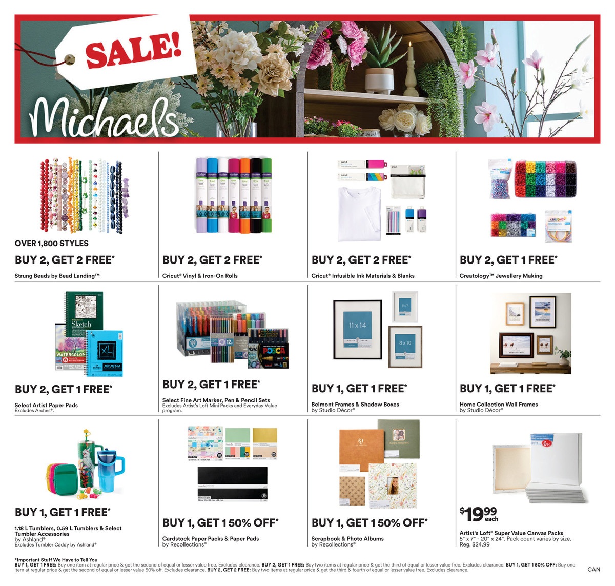Michaels flyer page 1 features a SALE banner. Promotions include: Buy 2, Get 2 Free on Strung Beads by Bead Landing (over 1,800 styles), Cricut Vinyl & Iron-On Rolls, and Cricut Infusible Ink Materials & Blanks. Buy 2, Get 1 Free on Creatology Jewellery Making supplies. Buy 2, Get 1 Free on Select Artist Paper Pads (excludes Arches). Buy 2, Get 1 Free on Select Fine Art Marker, Pen & Pencil Sets (excludes Artist's Loft Mini Packs and Everyday Value program). Buy 1, Get 1 Free on Belmont Frames & Shadow Boxes by Studio Décor and Home Collection Wall Frames by Studio Décor. Buy 1, Get 1 Free on 1.18 L Tumblers, 0.59 L Tumblers & Select Tumbler Accessories by Ashland. Buy 1, Get 1 50% Off on Cardstock Paper Packs & Paper Pads by Recollections and Scrapbook & Photo Albums by Recollections. Artist's Loft Super Value Canvas Packs (5' x 7' - 20' x 24') are $19.99 each, with a regular price also shown. Important stuff to have to tell you: Buy 1, Get 1 Free: Buy one item at regular price & get the second of equal or lesser value free. Excludes clearance. Buy 2, Get 1 Free: Buy two items at regular price & get the third of equal or lesser value free. Excludes clearance. Buy 1, Get 1 50% Off: Buy one item at regular price & get the second of equal or lesser value 50% off. Excludes clearance. Buy 2, Get 2 Free: Buy two items at regular price & get the third & fourth of equal or lesser value free. Excludes clearance.
