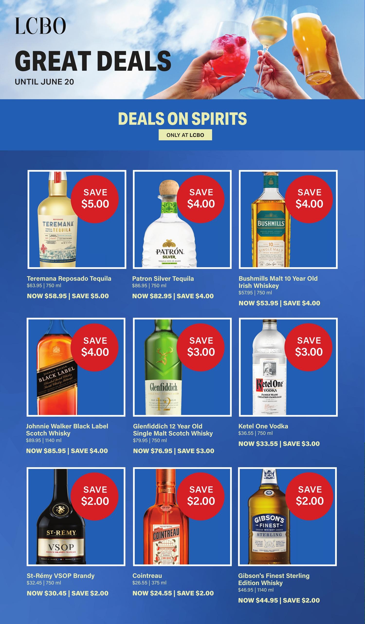 LCBO Great Deals flyer featuring deals on spirits until June 20. Featured products include Teremana Reposado Tequila, now $58.95, saving $5.00. Patron Silver Tequila is now $82.95, saving $4.00. Bushmills Malt 10 Year Old Irish Whiskey is $53.95, saving $4.00. Johnnie Walker Black Label Scotch Whisky is now $85.95, saving $4.00. Glenfiddich 12 Year Old Single Malt Scotch Whisky is $76.95, saving $3.00. Ketel One Vodka is now $33.55, saving $3.00. St-Rémy VSOP Brandy is $30.45, saving $2.00. Cointreau is now $24.55, saving $2.00. Gibson's Finest Sterling Edition Whisky is $44.95, saving $2.00.