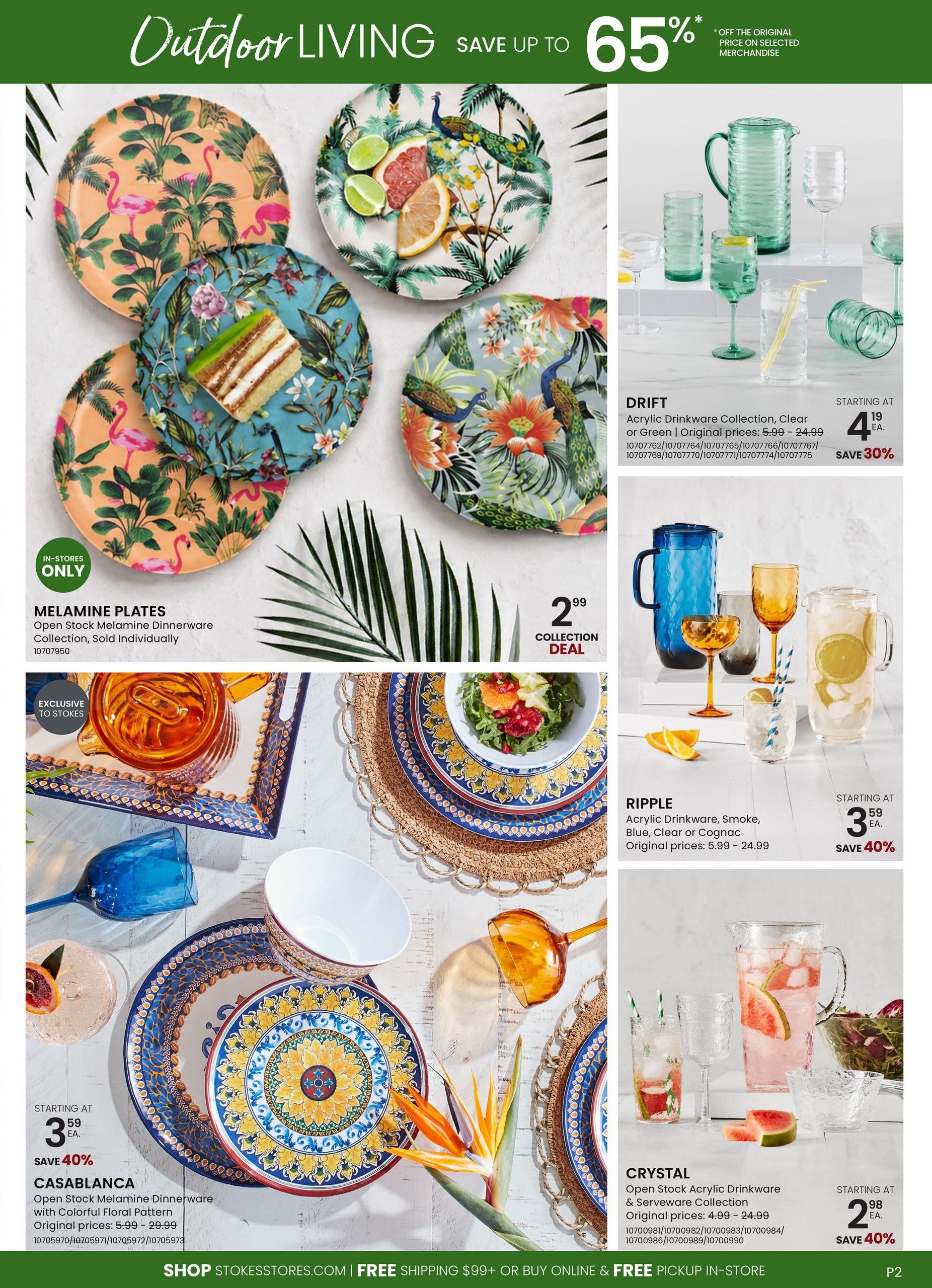 Stokes Outdoor Living flyer page 2 featuring 'Save Up To 65%' on selected merchandise. The page showcases 'Melamine Plates' from the Open Stock Melamine Dinnerware Collection, sold individually, for a collection deal price of $2.99. Also featured is the 'Casablanca' Open Stock Melamine Dinnerware with a colorful floral pattern, starting at $3.59 each and on sale for 40% off. The 'Drift' Acrylic Drinkware Collection in Clear or Green is available starting at $4.19 each, with a 30% saving. The 'Ripple' Acrylic Drinkware in Smoke, Blue, Clear or Cognac is starting at $3.59 each, with a 40% saving. The 'Crystal' Open Stock Acrylic Drinkware & Serveware Collection is starting at $2.98 each, with a 40% saving. The flyer also highlights 'Shop StokesStores.com' with free shipping on orders over $99 or free pickup in-store.