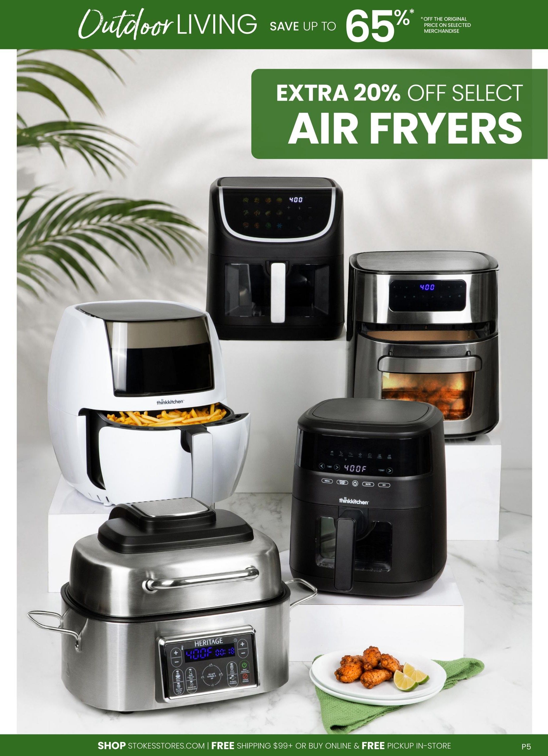 Stokes flyer page 5 features an 'Outdoor Living' sale with savings up to 65% on selected merchandise. Get an extra 20% off select air fryers. Featured products include various ThinkKitchen air fryers in black and white, a stainless steel air fryer oven, and a Heritage multi-cooker with a digital display showing 400F and 00:18. A plate of chicken wings with lime wedges is also shown. The page also advertises free shipping on orders over $99 and free in-store pickup.