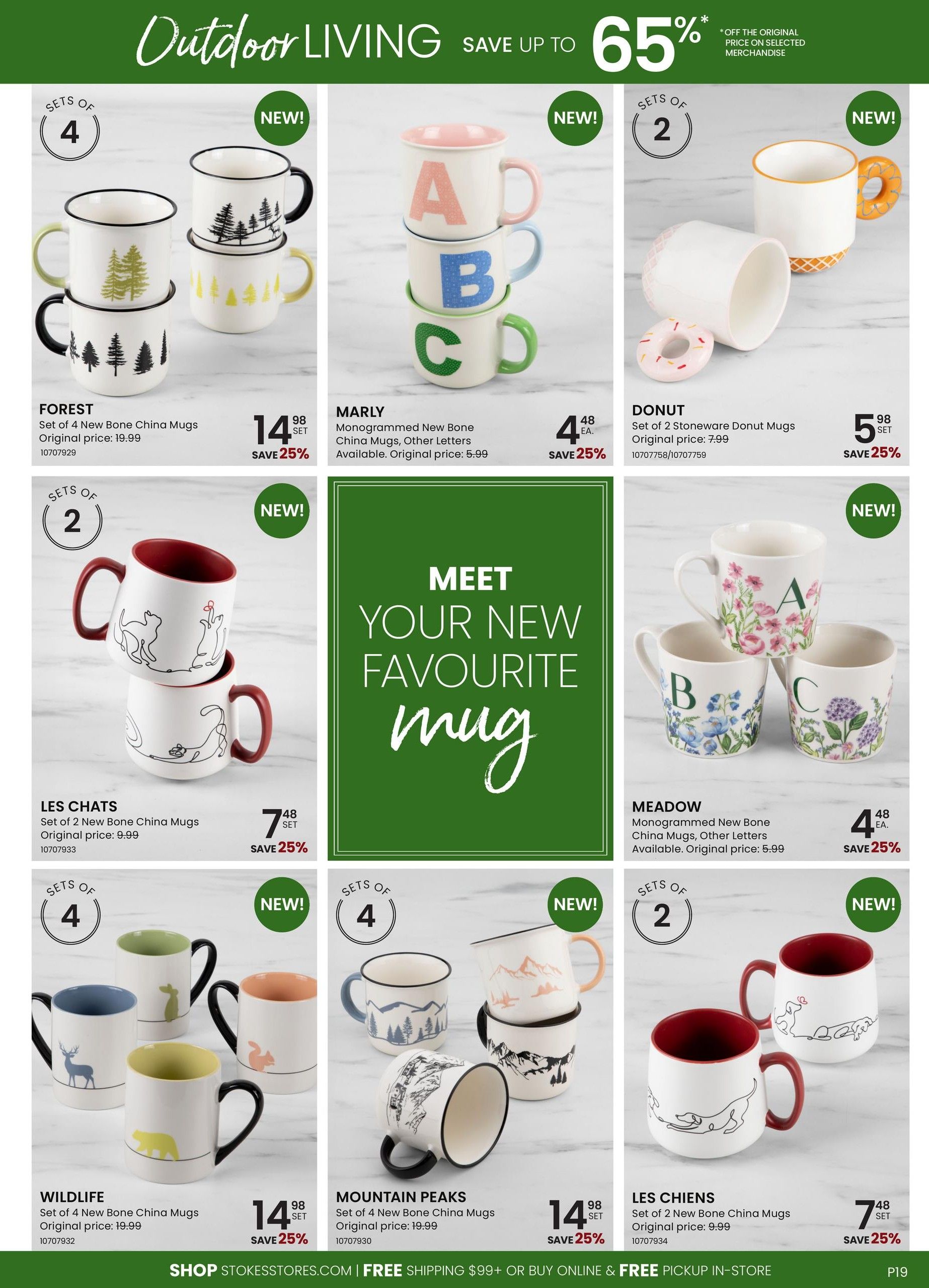 Stokes Outdoor Living flyer page featuring a variety of new bone china mugs. The Forest set of 4 mugs with tree designs is $14.98, saving 25%. The Marly monogrammed mugs are available for $4.48 each, with a 25% saving. The Donut set of 2 stoneware mugs is $5.98, saving 25%. The Les Chats set of 2 bone china mugs with cat designs is $7.48, saving 25%. The Meadow monogrammed mugs with floral designs are $4.48 each, saving 25%. The Wildlife set of 4 bone china mugs with animal designs is $14.98, saving 25%. The Mountain Peaks set of 4 bone china mugs with mountain designs is $14.98, saving 25%. The Les Chiens set of 2 bone china mugs with dog designs is $7.48, saving 25%. The page also highlights 'Save up to 65%' on selected merchandise and 'Meet Your New Favourite Mug'.