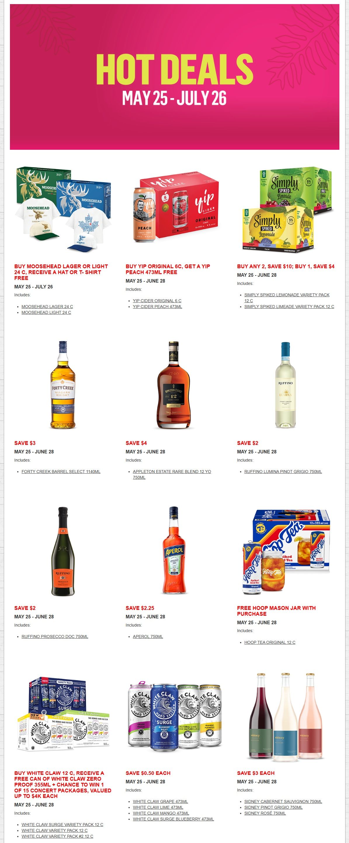 Alcool NB Liquor flyer page 1 features 'Hot Deals' from May 25 to July 26. Promotions include buying Moosehead Lager or Light 24 C to receive a free hat or t-shirt, with offers valid until July 26. Buy Yip Original 6C and get a Yip Peach 473ml free, valid until June 28. Buy any 2 Simply Spiked Lemonade Variety Pack or Simply Spiked Limeade Variety Pack 12 C and save $10, or buy 1 and save $4, valid until June 28. Save $3 on Forty Creek Barrel Select 1140ml, valid until June 28. Save $4 on Appleton Estate Rare Blend 12 YO 750ml, valid until June 28. Save $2 on Ruffino Lumina Pinot Grigio 750ml, valid until June 28. Save $2.25 on Aperol 750ml, valid until June 28. Get a free Hoop Mason Jar with purchase of Hoop Tea Original 12 C, valid until June 28. Buy White Claw 12 C (Surge Variety Pack, Variety Pack, or Variety Pack #2) and receive a free can of White Claw Zero Proof 355ml, plus a chance to win one of 15 concert packages valued up to $4K each, valid until June 28. Save $0.50 each on White Claw Grape 473ml, White Claw Lime 473ml, White Claw Mango 473ml, and White Claw Surge Blueberry 473ml, valid until June 28. Save $3 each on Sidney Cabernet Sauvignon 750ml, Sidney Pinot Grigio 750ml, and Sidney Rosé 750ml, valid until June 28.