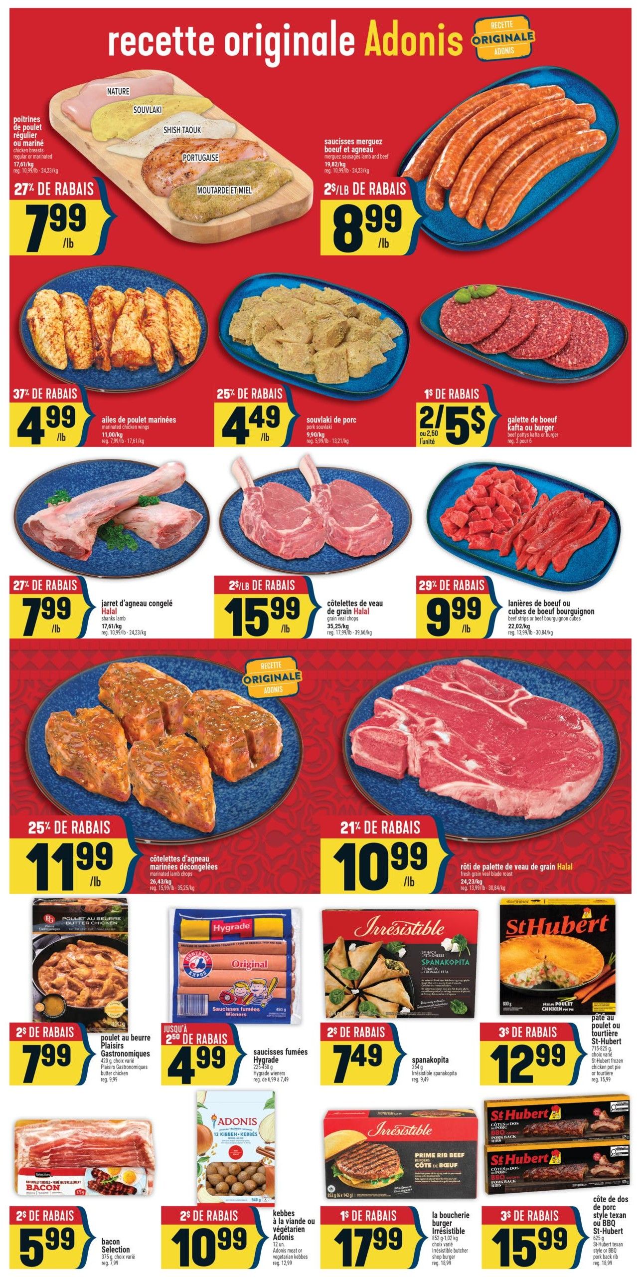 Adonis Weekly Flyer Specials Page 3: Features a variety of meat products and prepared meals. Top row includes Nature, Souvlaki, Shish Taouk, and MOUTARDE ET MIEL chicken breast options at 27% off for $7.99/lb. Also, Merguez beef and lamb sausages are on sale for $8.99/lb with a 2/$ discount. Below, marinated chicken wings are 37% off at $4.99/lb, pork souvlaki is 25% off at $4.49/lb, and beef kafta or burger patties are 2 for $5. Middle row showcases frozen Halal lamb shanks at 27% off for $7.99/lb, Halal veal rib chops at 2/$ discount for $15.99/lb, and beef strips or bourguignon cubes at 29% off for $9.99/lb. Further down, marinated lamb chops are 25% off at $11.99/lb, and fresh grain-fed Halal veal blade roast is 21% off at $10.99/lb. Bottom row features Plaisirs Gastronomiques butter chicken at $7.99, Hygrade original wieners at 2/$ discount for $4.99, Irresistible spanakopita for $7.49, and St-Hubert frozen chicken pot pie for $12.99. Additional items include Selection bacon at $5.99, Adonis 12 kibbeh/kebbeh for $10.99, Irresistible prime rib beef burger for $17.99, and St-Hubert texan style pork back ribs for $15.99.