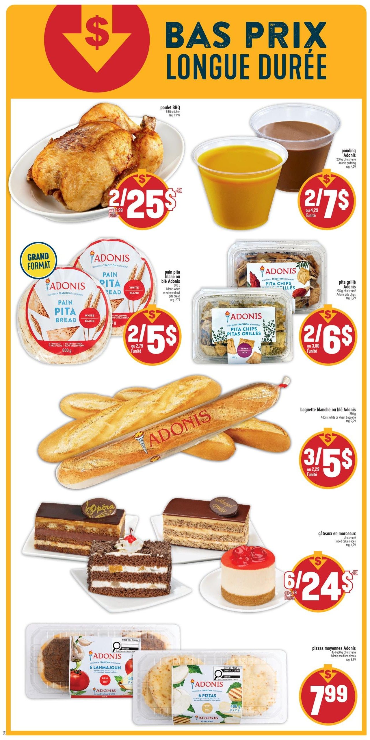 Adonis Weekly Flyer Specials, Page 9. Features BBQ chicken for 2 for $25, regular price $13.99 each. Also available are Adonis puddings, 2 for $7, regular price $4.29 each. Adonis white or whole wheat pita bread is 2 for $5, regular price $2.79 each. Grilled pita chips are 2 for $6, regular price $3.00 each. Adonis white or wheat baguettes are 3 for $5, regular price $2.29 each. Sliced cake pieces are 6 for $24, regular price $4.79 each. Adonis medium pizzas are $7.99 each. Also shown are Adonis Lahmajoun and 6-piece pizzas.