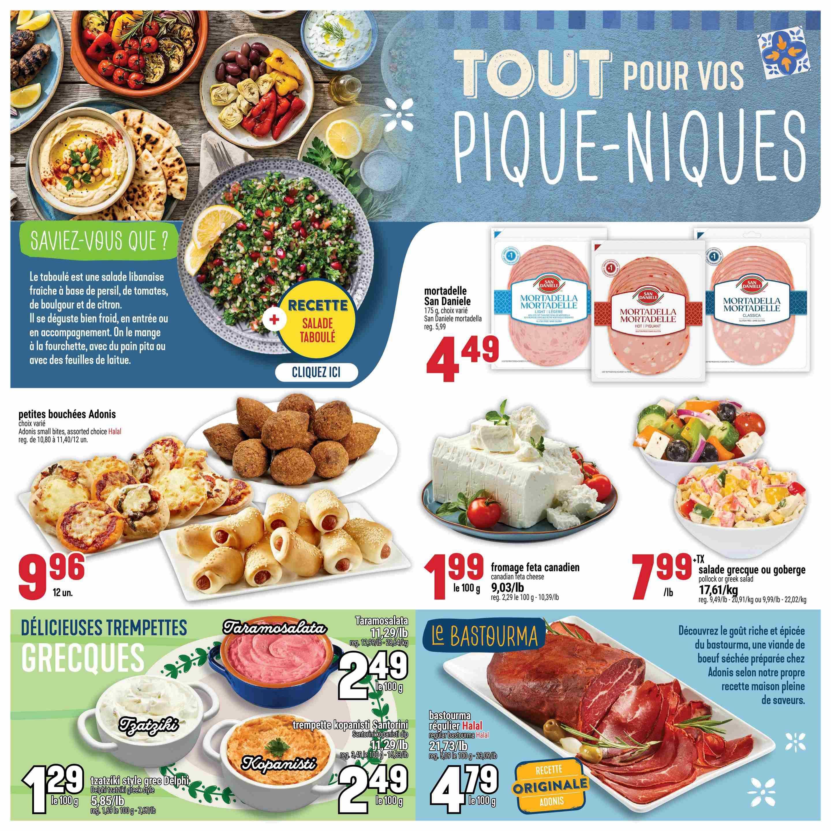 Adonis Weekly Flyer Specials, Page 15. Features a variety of Greek dips and appetizers, including Adonis small bites assorted choice Halal for $9.96/12 units. Also available are Taramosalata for $2.49/100g and Santorini Kopanisti dip for $2.49/100g. Enjoy Tzatziki style Greek dip Delphi for $1.29/100g. Discover 'Tout Pour Vos Pique-Niques' (Everything for Your Picnics) with San Daniele mortadella, available in 175g packages for $4.49. Canadian feta cheese is $1.99/100g, and Greek or goberge salad (pollock or greek salad) is $7.99/lb. Featured is also regular Halal bastourma for $4.79/100g, described as a rich and spicy dried beef meat prepared with Adonis' own homemade recipe. Includes a recipe for Tabbouleh salad.