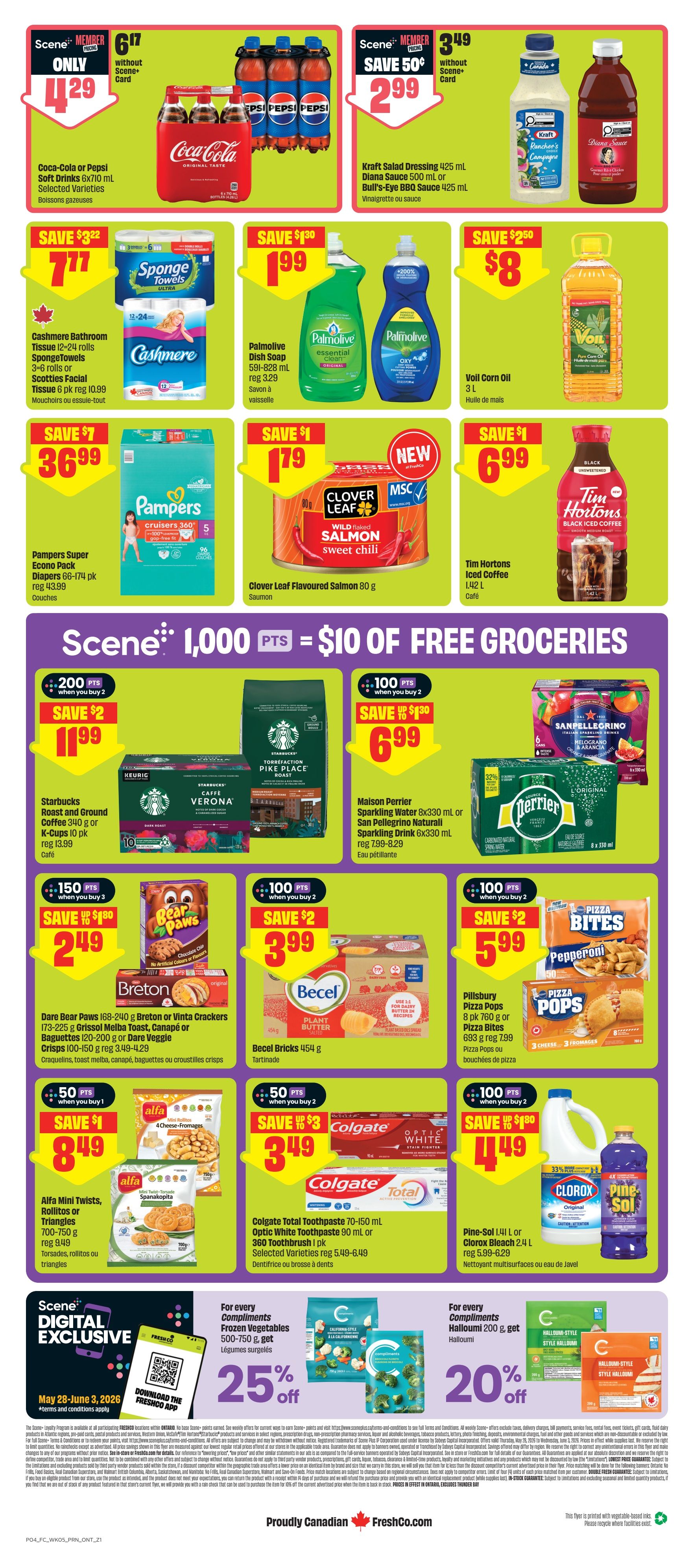 FreshCo Ontario Weekly Flyer Specials, Page 2. Scene+ Member pricing offers: Coca-Cola or Pepsi Soft Drinks 6x710 mL for $4.29, Kraft Salad Dressing 425 mL or Bull's-Eye BBQ Sauce 425 mL for $2.99. Other deals include: Cashmere Bathroom Tissue 12-24 rolls or SpongeTowels 3-6 rolls or Scotties Facial Tissue 6 pk for $7.77, Palmolive Dish Soap 591-828 mL for $1.99, and Voil Corn Oil 3 L for $8. Pampers Super Econo Pack Diapers 66-174 pk are $36.99. Clover Leaf Flavoured Salmon 80 g is $1.79. Tim Hortons Iced Coffee 1.42 L is $6.99. Scene+ members earn 1,000 points for $10 of free groceries. Starbucks Roast and Ground Coffee 340 g or K-Cups 10 pk are $11.99 when you buy 2, earning 200 Scene+ points. Maison Perrier Sparkling Water 8x330 mL or San Pellegrino Naturali Sparkling Drink 6x330 mL are $6.99 when you buy 2, earning 100 Scene+ points. Dare Bear Paws 168-240 g, Breton or Vinta Crackers 173-225 g, Grissol Melba Toast, Canapé or Baguettes 120-200 g or Dare Veggie Crisps 100-150 g are $2.49 when you buy 3, earning 150 Scene+ points. Becel Bricks 454 g are $3.99 when you buy 2, earning 100 Scene+ points. Pillsbury Pizza Pops 8 pk 780 g or Pizza Bites 693 g are $5.99 when you buy 2, earning 100 Scene+ points. Alfa Mini Twists, Rollitos or Triangles 700-750 g are $8.49 when you buy 1, earning 50 Scene+ points. Colgate Total Toothpaste 70-150 mL, Optic White Toothpaste 90 mL or 360 Toothbrush 1 pk are $3.49 when you buy 2, earning 50 Scene+ points. Pine-Sol 1.41 L or Clorox Bleach 2.4 L are $4.49 when you buy 2, earning 100 Scene+ points. For every Compliments Frozen Vegetables 500-750 g, get 25% off. For every Compliments Halloumi 200 g, get 20% off. Scene+ Digital Exclusive: Download the FreshCo App for offers valid May 28-June 3, 2026.