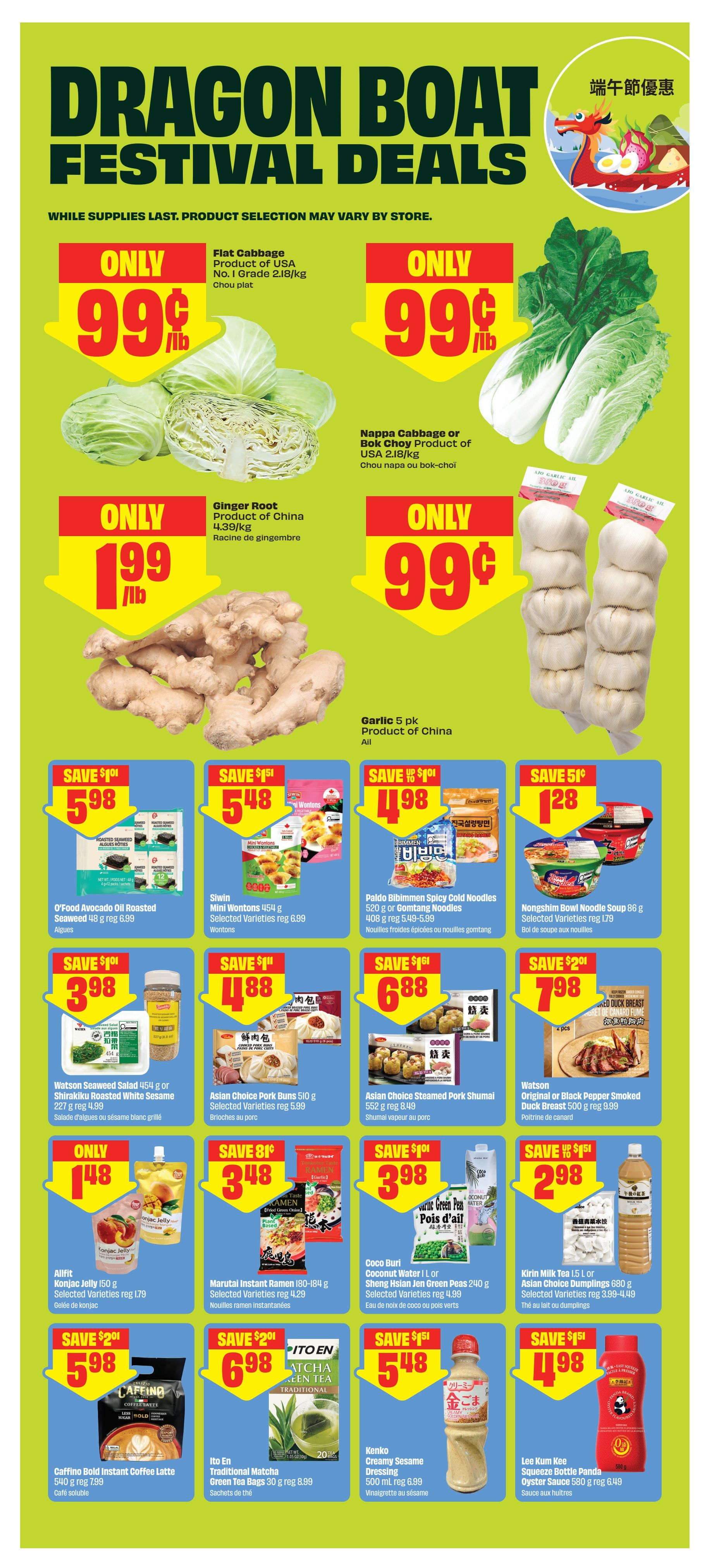 FreshCo Ontario flyer page 8 features Dragon Boat Festival Deals. Promotions include Flat Cabbage or Nappa Cabbage or Bok Choy for only $0.99/lb. Ginger Root from China is $1.99/lb. Garlic 5 pk from China is $0.99. Featured savings include O'Food Avocado Oil Roasted Seaweed 48 g for $5.98 (save $1.01), Siwin Mini Wontons 454 g for $5.48 (save $1.51), Paldo Bibimmen Spicy Cold Noodles 520 g or Gomtang Noodles 408 g for $4.98 (save $1.01), and Nongshim Bowl Noodle Soup 86 g for $1.28 (save $0.51). Also on sale are Watson Seaweed Salad 454 g or Shirakiku Roasted White Sesame 227 g for $3.98 (save $1.01), Asian Choice Pork Buns 510 g for $4.88 (save $1.01), Asian Choice Steamed Pork Shumai 552 g for $6.88 (save $1.01), and Watson Original or Black Pepper Smoked Duck Breast 500 g for $5.99 (save $2.01). Other deals are Allfiit Konjac Jelly 150 g for $1.48, Marutai Instant Ramen 180-184 g for $3.48 (save $0.81), Coco Buri Coconut Water 1 L or Sheng Hsian Jen Green Peas 240 g for $3.98 (save $1.01), and Kirin Milk Tea 1.5 L or Asian Choice Dumplings 680 g for $2.98 (save $1.51). Additional savings include Caffino Bold Instant Coffee Latte 540 g for $5.98 (save $2.01), Ito En Traditional Matcha Green Tea Bags 30 g for $6.98 (save $2.01), Kenko Creamy Sesame Dressing 500 ml for $5.48 (save $1.51), and Lee Kum Kee Squeeze Bottle Panda Oyster Sauce 580 g for $4.98 (save $1.51).