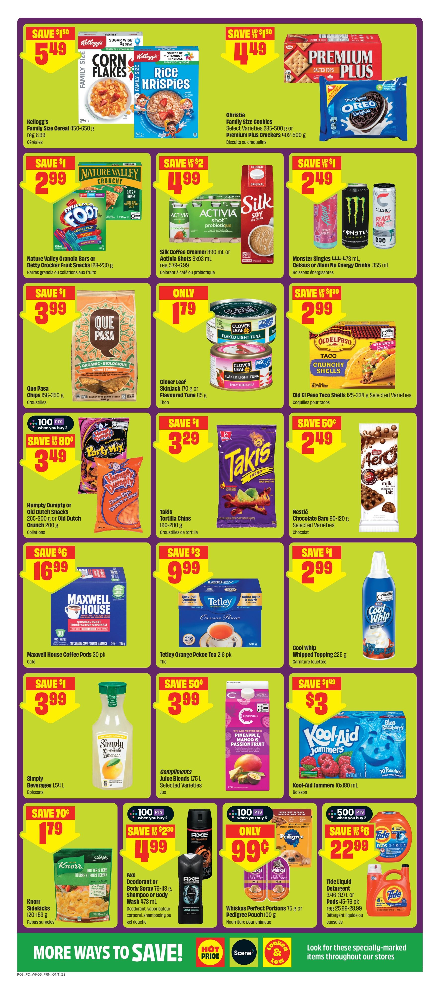 FreshCo Ontario flyer, page 4. Featuring Kellogg's Family Size Cereal, Corn Flakes and Rice Krispies for $5.49. Christie Family Size Cookies or Premium Plus Crackers for $4.49. Nature Valley Granola Bars or Betty Crocker Fruit Snacks for $2.99. Silk Coffee Creamer or Activia Shots for $4.99. Monster Singles or Celsius Energy Drinks for $2.49. Que Pasa Chips for $3.99. Clover Leaf Flaked Light Tuna or Flavoured Tuna for $1.79. Old El Paso Taco Shells for $2.99. Humpty Dumpty or Old Dutch Snacks or Old Dutch Crunch for $3.49. Takis Tortilla Chips for $3.29. Nestlé Chocolate Bars for $2.49. Maxwell House Coffee Pods for $16.99. Tetley Orange Pekoe Tea for $9.99. Cool Whip Whipped Topping for $2.99. Simply Beverages for $3.99. Compliments Juice Blends for $3.99. Kool-Aid Jammers for $3.00. Knorr Sidekicks for $1.79. Axe Deodorant or Body Spray, Shampoo or Body Wash for $4.99 with 100 bonus points when you buy 2. Whiskas Perfect Portions or Pedigree Pouch for $0.99. Tide Liquid Detergent or Pods for $22.99 with 500 bonus points when you buy 2.
