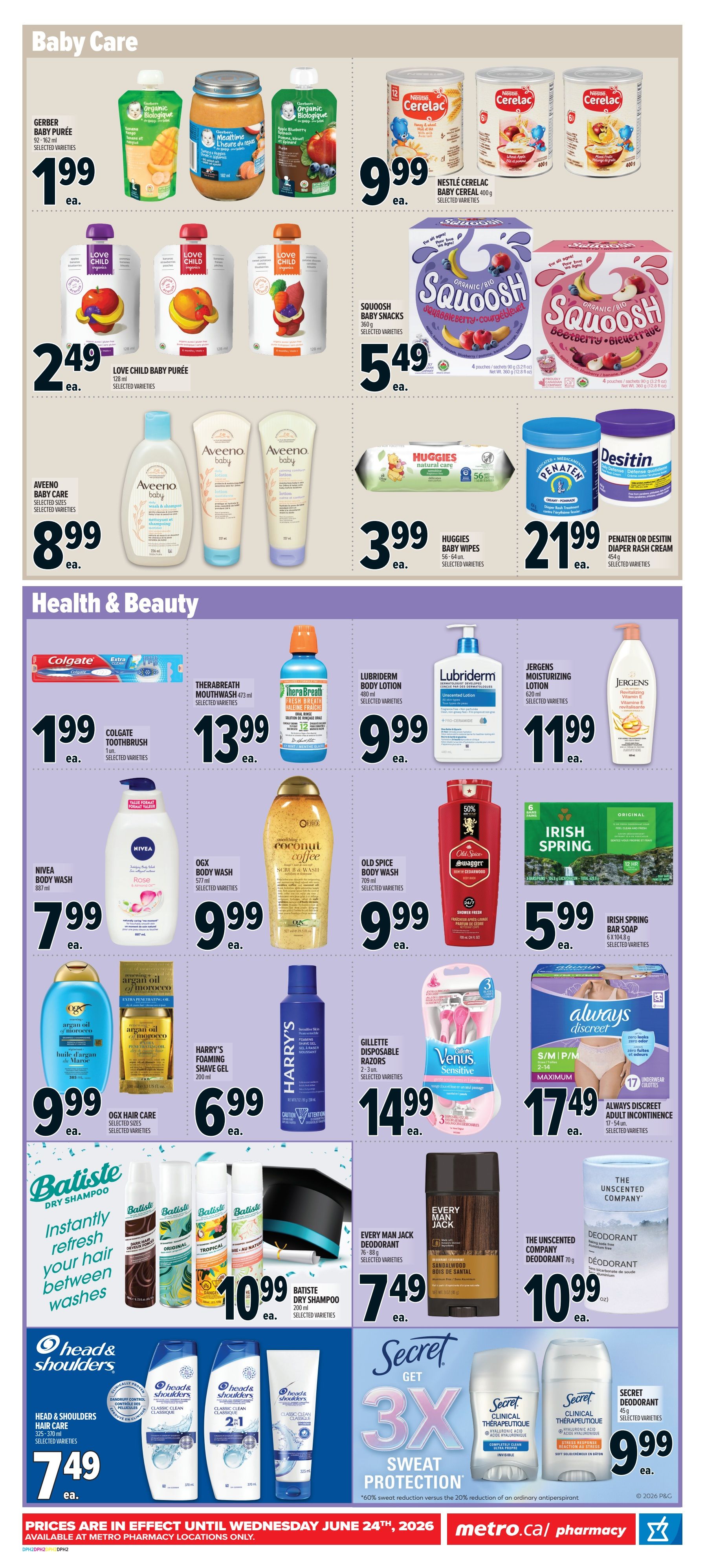 Metro Pharmacy flyer page 2 features Baby Care and Health & Beauty products. In Baby Care, find Gerber Baby Purée for $1.99, Love Child Baby Purée for $2.49, Nestlé Cerelac Baby Cereal for $9.99, and Squoosh Baby Snacks for $5.49. Aveeno Baby Care products are $8.99, and Huggies Baby Wipes are $3.99. Penaten or Desitin Diaper Rash Cream is $21.99. In Health & Beauty, Colgate Toothbrush is $1.99, Therabreath Mouthwash is $13.99, Lubriderm Body Lotion is $9.99, and Jergens Moisturizing Lotion is $11.99. Nivea Body Wash is $7.99, OGX Body Wash is $9.99, Old Spice Body Wash is $9.99, and Irish Spring Bar Soap is $5.99. OGX Hair Care is $9.99, Harry's Foaming Shave Gel is $6.99, Gillette Venus Sensitive Disposable Razors are $14.99, and Always Discreet Adult Incontinence products are $17.49. Batiste Dry Shampoo is $10.99, Head & Shoulders Hair Care is $7.49, Every Man Jack Deodorant is $7.49, The Unscented Company Deodorant is $10.99, and Secret Deodorant is $9.99. Prices are valid until Wednesday, June 24th, 2026, available at Metro pharmacy locations only.