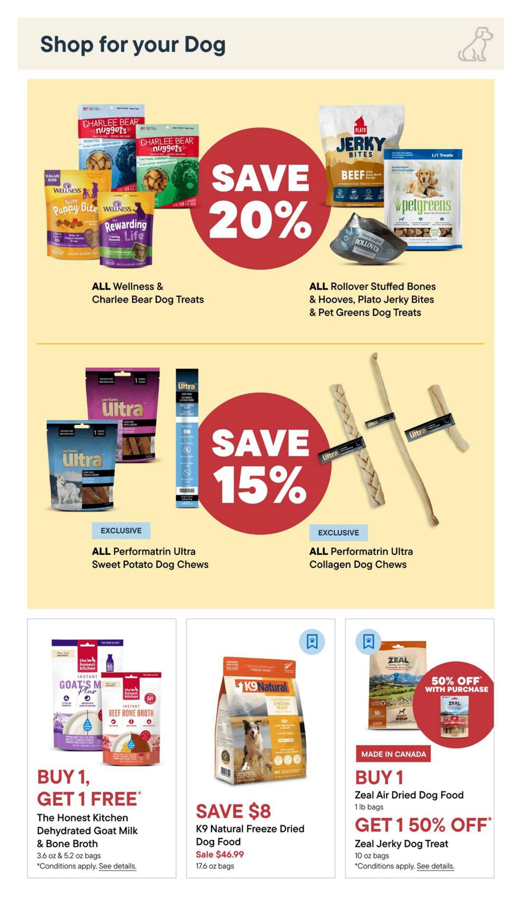 Pet Valu flyer specials page 2, featuring dog food and treats. Save 20% on ALL Wellness & Charlee Bear Dog Treats and ALL Rollover Stuffed Bones & Hooves, Plato Jerky Bites & Pet Greens Dog Treats. Save 15% on ALL Performatrin Ultra Sweet Potato Dog Chews and ALL Performatrin Ultra Collagen Dog Chews. Buy 1, Get 1 Free on The Honest Kitchen Dehydrated Goat Milk & Bone Broth (3.6 oz & 5.2 oz bags). Save $8 on K9 Natural Freeze Dried Dog Food (17.6 oz bags), sale price $46.99. Buy 1 Zeal Air Dried Dog Food (1 lb bags) and get 50% off Zeal Jerky Dog Treat (10 oz bags) with purchase. Conditions apply to some offers.