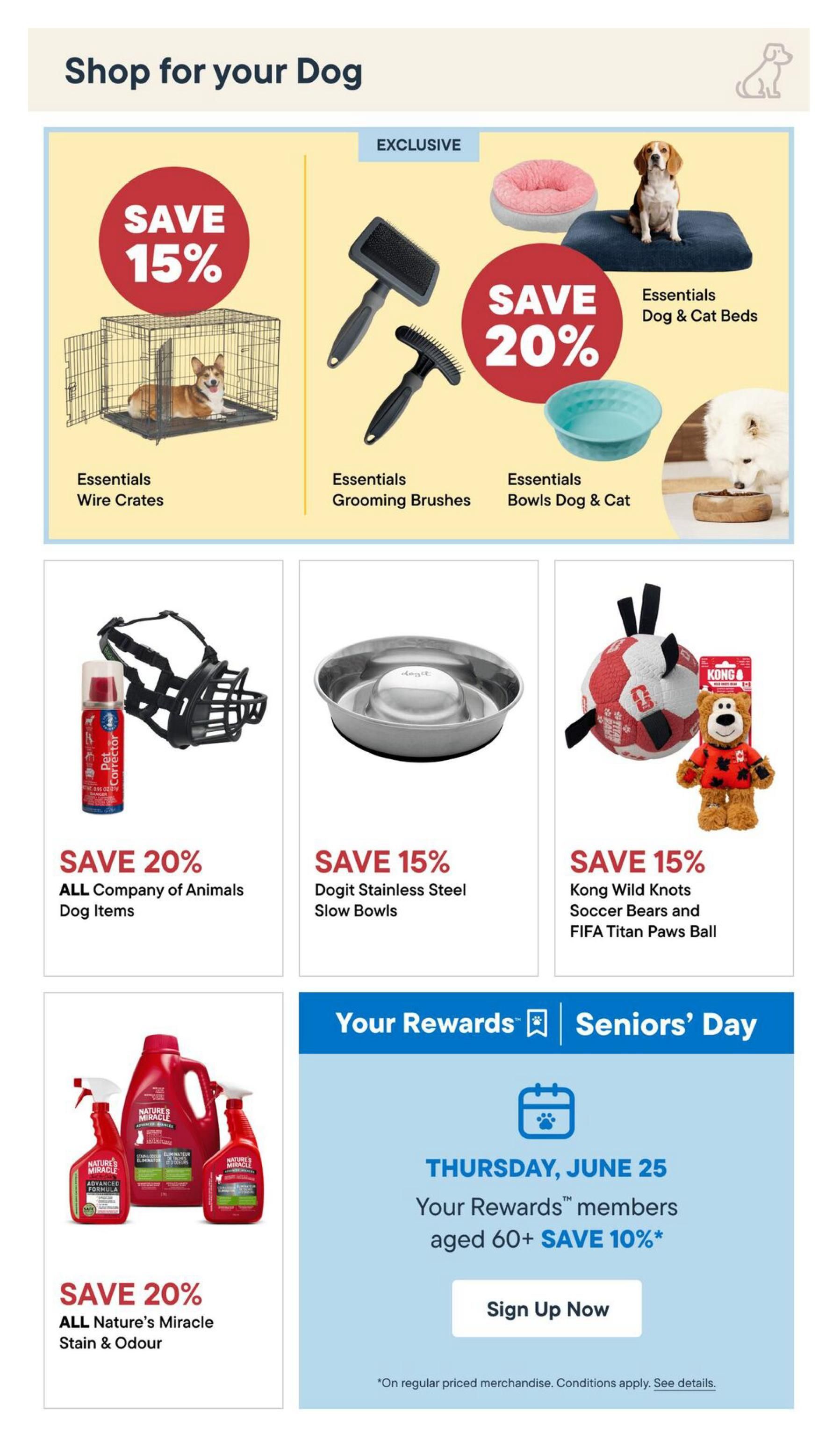 Pet Valu flyer page 4: Shop for your Dog. Exclusive offers include 15% off Essentials Wire Crates, 20% off Essentials Grooming Brushes, and 20% off Essentials Bowls Dog & Cat. Also featured are 20% off ALL Company of Animals Dog Items, 15% off Dogit Stainless Steel Slow Bowls, and 15% off Kong Wild Knots Soccer Bears and FIFA Titan Paws Ball. Save 20% on ALL Nature's Miracle Stain & Odour products. Special promotion for Your Rewards members aged 60+ on Thursday, June 25, offering 10% off regular priced merchandise. Sign up now for this Seniors' Day offer.