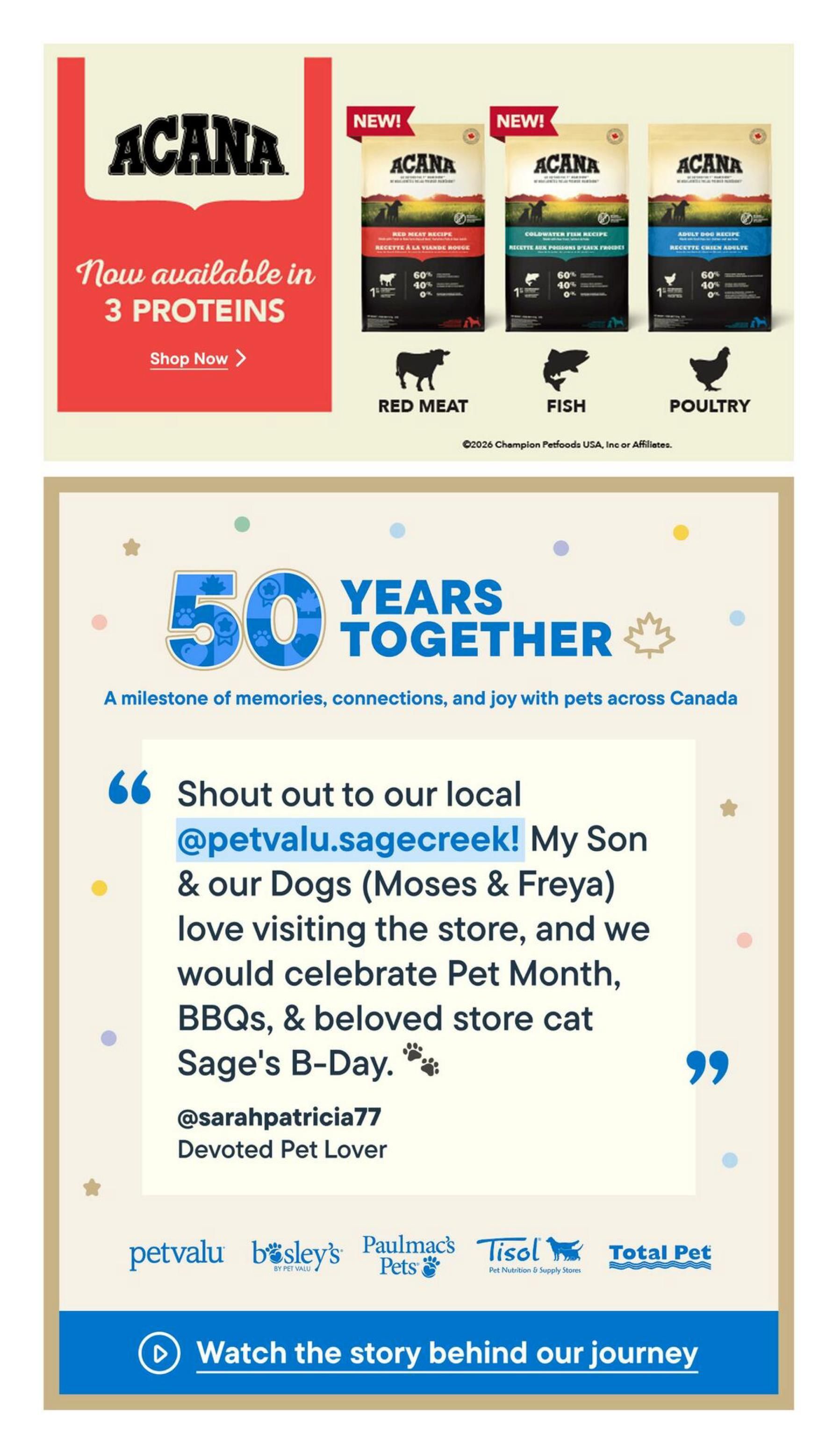 Pet Valu flyer page 12 featuring new Acana dog food recipes in Red Meat, Fish, and Poultry varieties. The page also celebrates 50 Years Together with a customer testimonial from @sarahpatricia77 praising the @petvalu.sagecreek store. Below the testimonial are logos for Pet Valu, Bosley's, Paulmac's Pets, Tisol, and Total Pet. A call to action invites viewers to 'Watch the story behind our journey'.