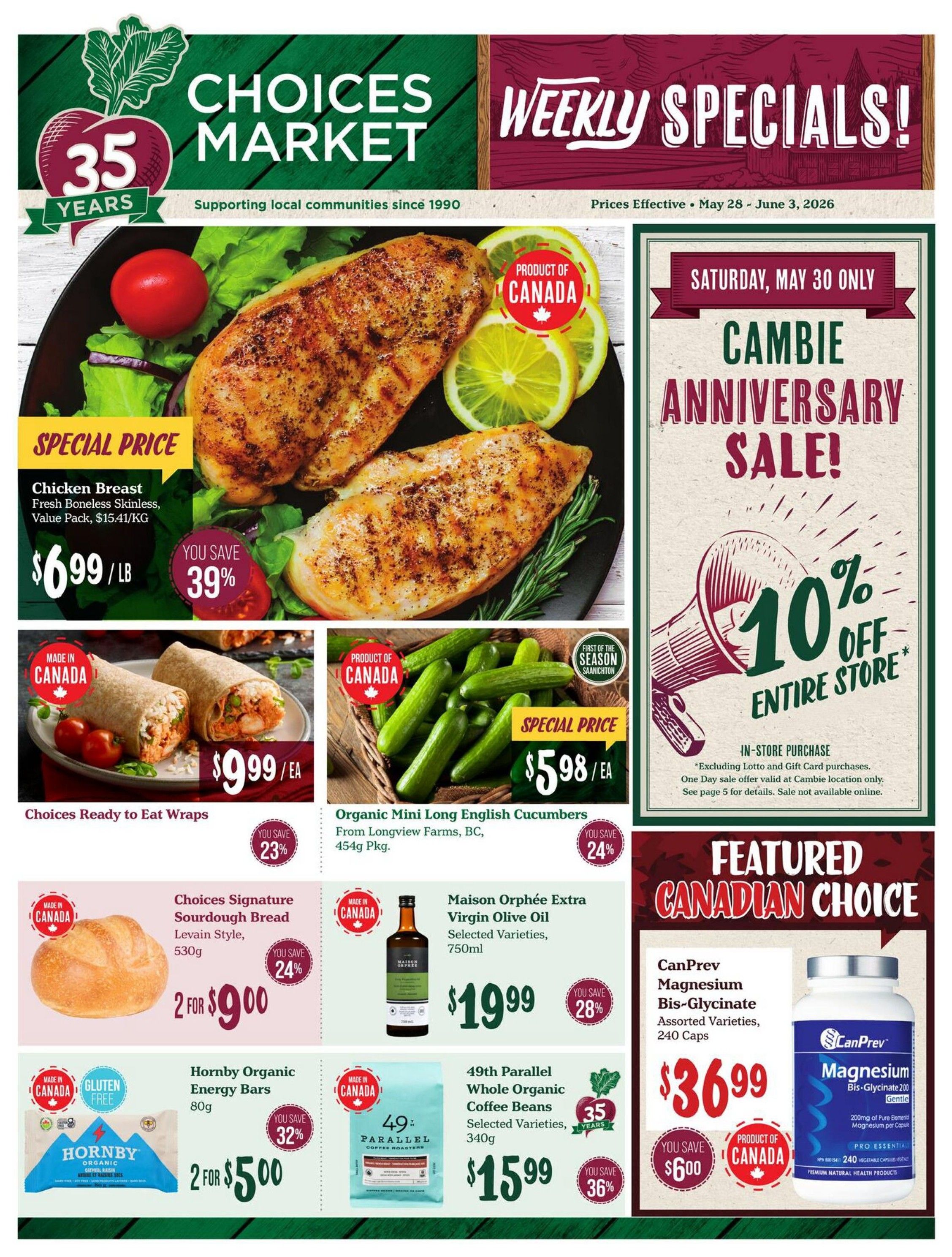 Choices Market Weekly Specials flyer, page 1 of 6. Features include: Special Price on Chicken Breast, Fresh Boneless Skinless, Value Pack for $6.99/lb, saving 39%. Choices Ready to Eat Wraps for $9.99/ea, saving 23%. Organic Mini Long English Cucumbers from Longview Farms, BC, 454g Pkg. for $5.98/ea, saving 24%. Saturday, May 30 only Cambie Anniversary Sale with 10% off entire store (in-store purchase, excluding Lotto and Gift Card purchases). Featured Canadian Choice: CanPrev Magnesium Bis-Glycinate, Assorted Varieties, 240 Caps for $36.99, saving $6.00. Also on sale: Choices Signature Sourdough Bread, Levain Style, 530g, 2 for $9.00, saving 24%. Maison Orphée Extra Virgin Olive Oil, Selected Varieties, 750ml for $19.99, saving 28%. Hornby Organic Energy Bars, 80g, 2 for $5.00, saving 32%. 49th Parallel Whole Organic Coffee Beans, Selected Varieties, 340g for $15.99, saving 36%.