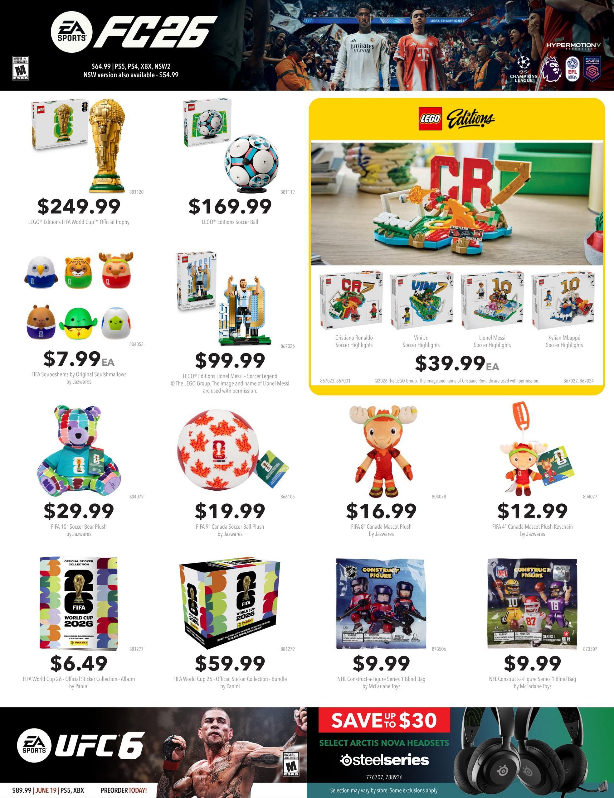 EB Games - GameStop flyer specials page 5 featuring EA Sports FC 24. Products include LEGO Editions FIFA World Cup Official Trophy for $249.99, LEGO Editions Soccer Ball for $169.99, FIFA Squooshems by Jazwares for $7.99 EA, LEGO Editions Lionel Messi - Soccer Legend for $99.99, FIFA 10' Soccer Bear Plush by Jazwares for $29.99, FIFA 9' Canada Soccer Ball Plush by Jazwares for $19.99, FIFA World Cup 26 Official Sticker Collection - Album by Panini for $6.49, FIFA World Cup 26 Official Sticker Collection - Bundle by Panini for $59.99. Also featured are LEGO Editions Cristiano Ronaldo, Vini Jr., Lionel Messi, and Kylian Mbappé Soccer Highlights sets for $39.99 EA. Plush items include FIFA 8' Canada Mascot Plush by Jazwares for $16.99 and FIFA 4' Canada Mascot Plush Keychain by Jazwares for $12.99. Blind bags include NHL Construct-a-Figure Series 1 by McFarlane Toys for $9.99 and NFL Construct-a-Figure Series 1 by McFarlane Toys for $9.99. The page also advertises savings up to $30 on select Arctis Nova Headsets by SteelSeries.