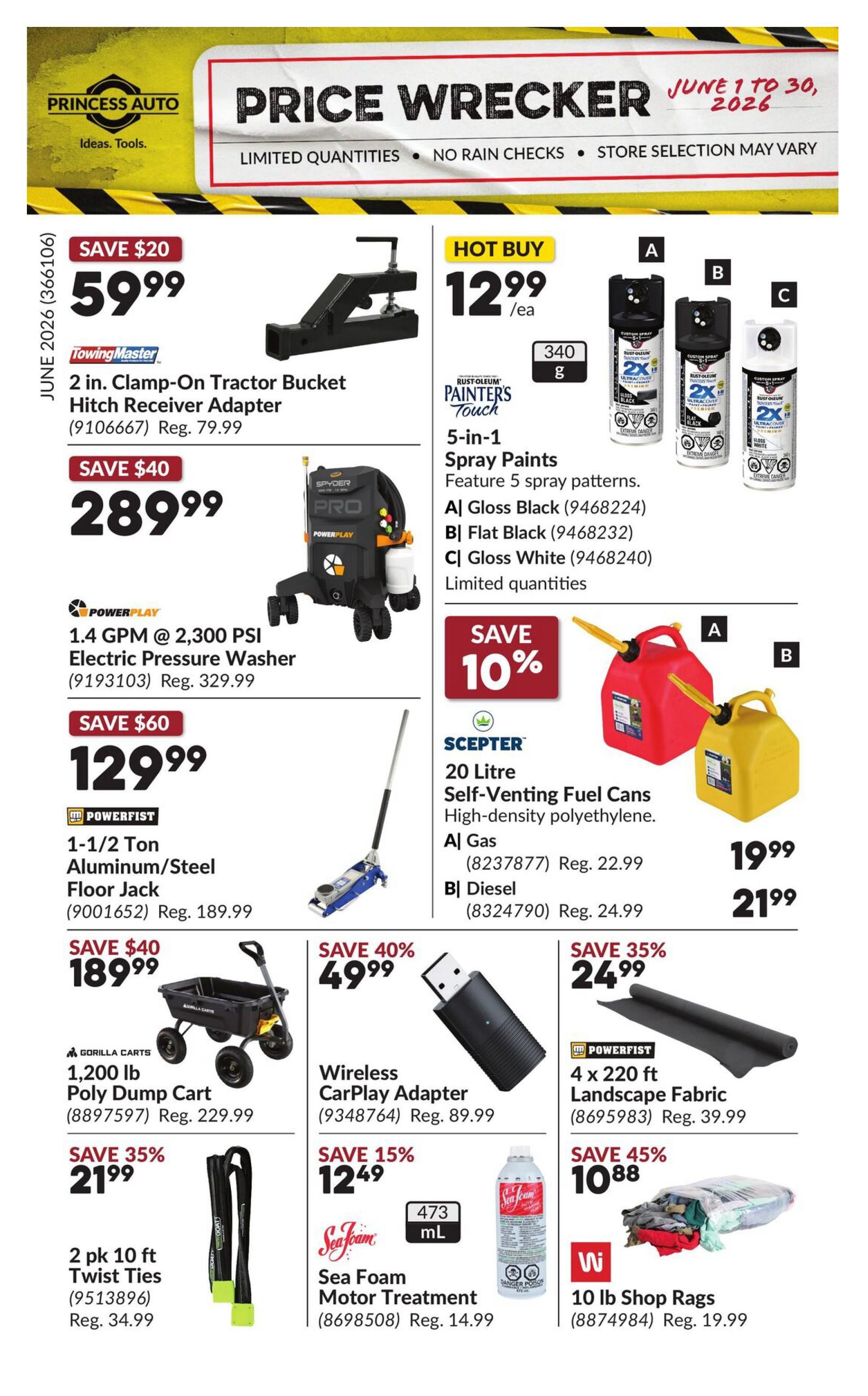 Princess Auto Price Wrecker flyer, valid June 1 to 30, 2026. Featured items include a TowingMaster 2 in. Clamp-On Tractor Bucket Hitch Receiver Adapter on sale for $59.99 (regular $79.99). Hot Buy: Rust-Oleum Painter's Touch 5-in-1 Spray Paints in Gloss Black, Flat Black, or Gloss White for $12.99/ea. Powerplay 1.4 GPM @ 2,300 PSI Electric Pressure Washer is $289.99 (regular $329.99). Save $60 on a Powerfist 1-1/2 Ton Aluminum/Steel Floor Jack for $129.99 (regular $189.99). Scepter 20 Litre Self-Venting Fuel Cans are $19.99 for Gas and $21.99 for Diesel. Gorilla Carts 1,200 lb Poly Dump Cart is $189.99 (regular $229.99). Save 40% on a Wireless CarPlay Adapter for $49.99 (regular $89.99). Powerfist 4 x 220 ft Landscape Fabric is $24.99 (regular $39.99). Save 35% on 2 pk 10 ft Twist Ties for $21.99 (regular $34.99). Sea Foam Motor Treatment (473 mL) is $12.49 (regular $14.99). Save 45% on 10 lb Shop Rags for $10.88 (regular $19.99).