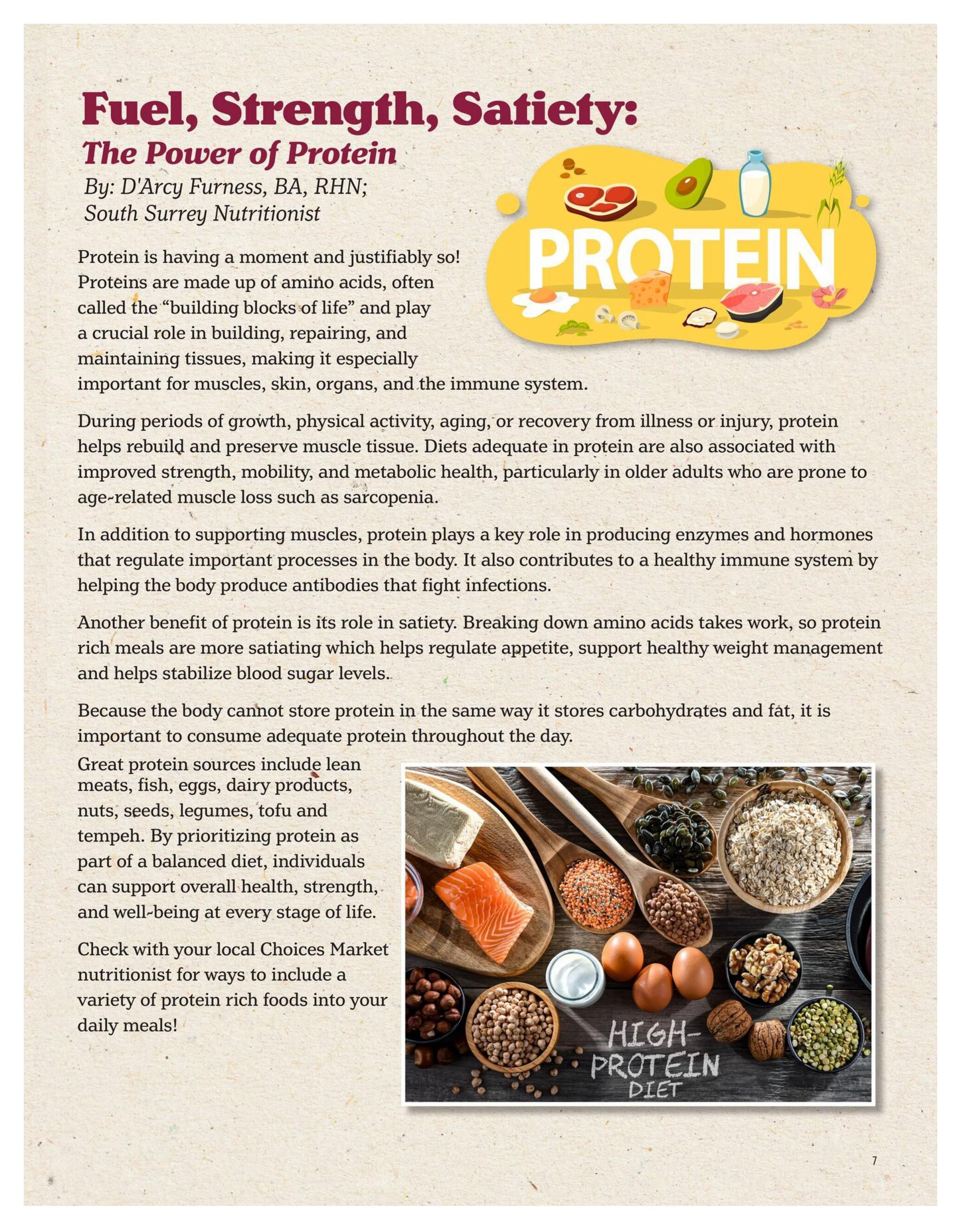 Choices Markets flyer, page 7. Article titled 'Fuel, Strength, Satiety: The Power of Protein' by D'Arcy Furness, Nutritionist. The article discusses the importance of protein for building and repairing tissues, supporting muscle health, and contributing to satiety. It highlights great protein sources including lean meats, fish, eggs, dairy products, nuts, seeds, legumes, tofu, and tempeh. The page features an illustration with the word 'PROTEIN' and images of steak, avocado, milk, eggs, cheese, and salmon. A photograph displays a high-protein diet with ingredients like salmon, tofu, eggs, oats, lentils, chickpeas, walnuts, and pumpkin seeds.