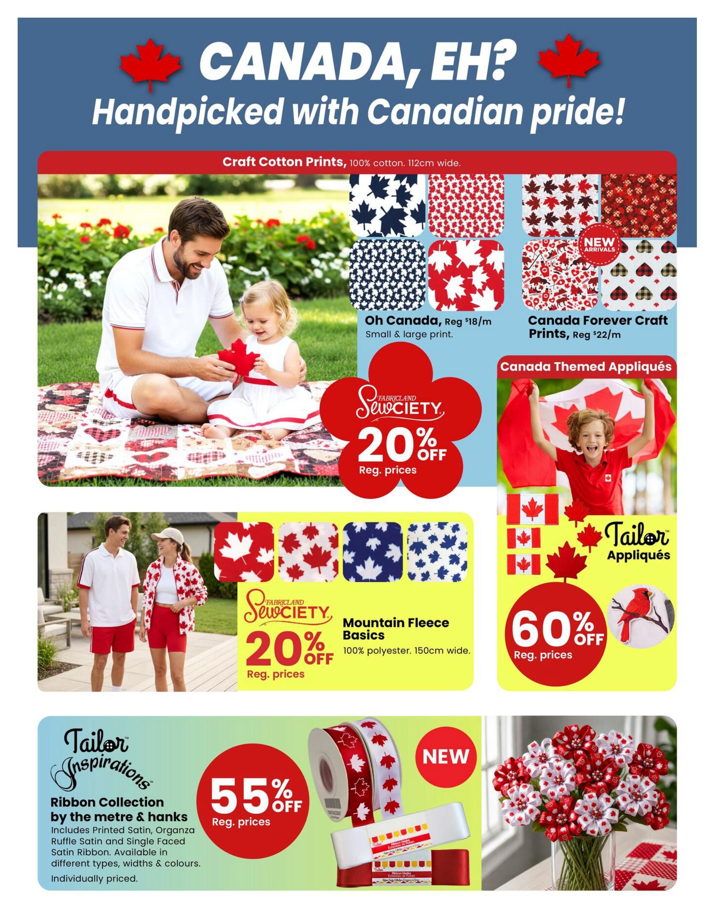 Fabricland flyer page 2 featuring Canadian-themed crafts and fabrics. Showcases 'Oh Canada' Craft Cotton Prints in small and large maple leaf designs, 100% cotton, 112cm wide, regular price $18/m. Also features 'Canada Forever' Craft Prints, new arrivals, regular price $22/m. Mountain Fleece Basics, 100% polyester, 150cm wide, is on sale with 'Sewciety' 20% off regular prices. Canada Themed Appliqués are 60% off regular prices, featuring a child waving a Canadian flag and Canadian flag motifs. The 'Tailor Inspirations' Ribbon Collection, sold by the metre & hanks, includes Printed Satin, Organza Ruffle Satin, and Single Faced Satin Ribbon in various types, widths, and colours, is 55% off regular prices. New arrival ribbons are also displayed.