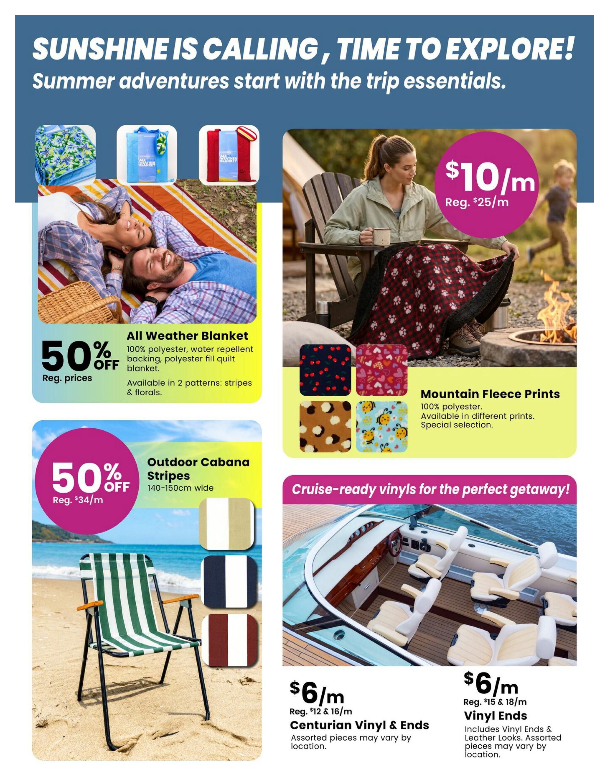 Fabricland flyer page 4 features summer adventure essentials. Get 50% off All Weather Blankets, made of 100% polyester with water-repellent backing, available in 2 patterns: stripes and florals. Also, enjoy 50% off Outdoor Cabana Stripes, 140-150cm wide, with options in beige, navy, and burgundy stripes. On the right, find Mountain Fleece Prints for $10/m (regularly $25/m), made of 100% polyester and available in various prints like cherries, hearts, polka dots, and bees. Additionally, explore cruise-ready vinyls: Centurion Vinyl & Ends are $6/m (regularly $12 & 16/m), and Vinyl Ends are also $6/m (regularly $15 & 18/m), both including vinyl ends and leather looks, with assorted pieces varying by location.
