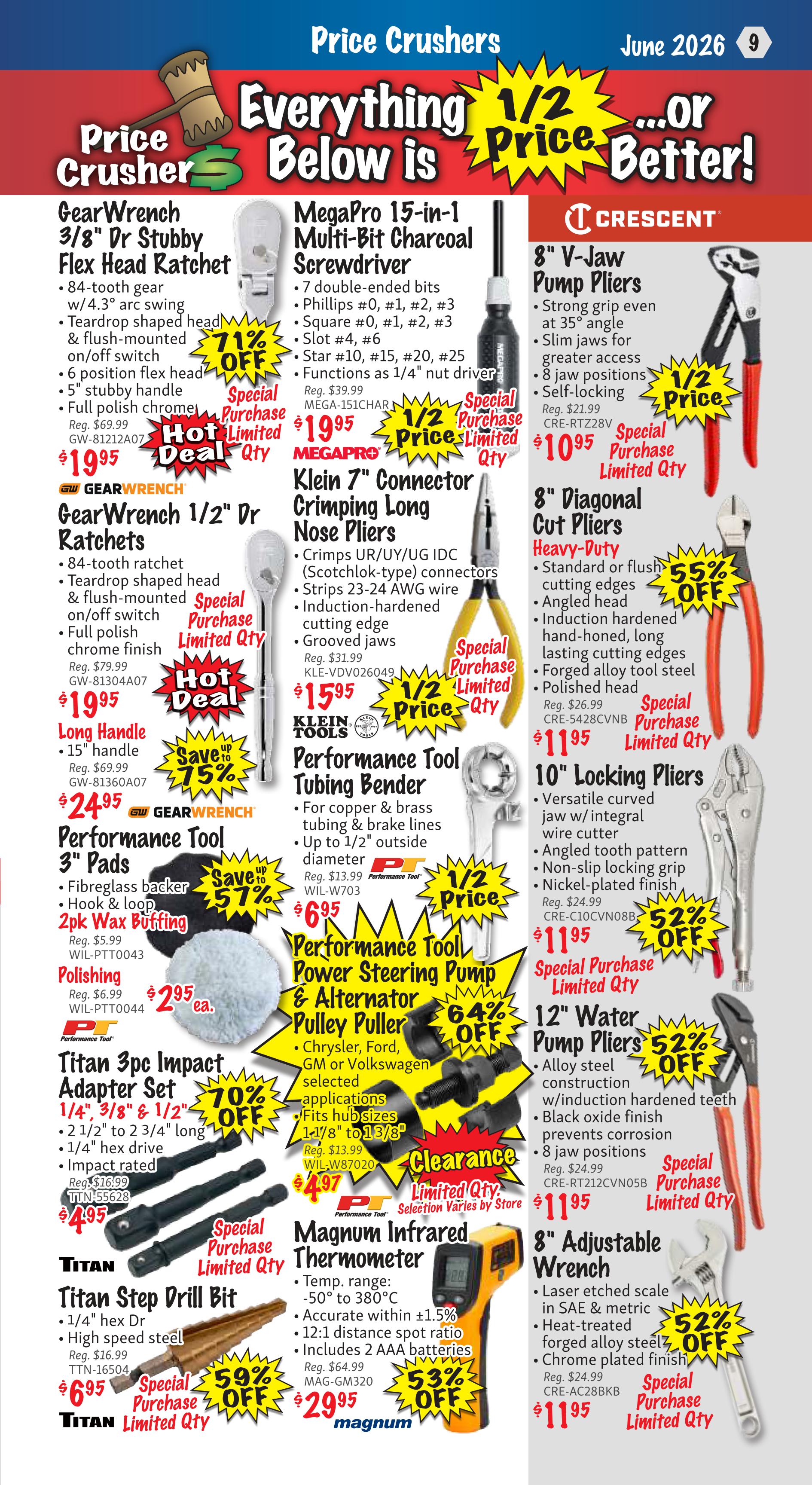 KMS Tools flyer page 9 features 'Everything Below is 1/2 Price... Or Better!' deals. Featured items include GearWrench 3/8' Dr Stubby Flex Head Ratchet for $19.95 (reg. $69.99), GearWrench 1/2' Dr Ratchets for $19.95 (reg. $79.99), and Long Handle 15' GearWrench Ratchet for $24.95 (reg. $69.99). Performance Tool 3' Pads are $2.95 ea. (reg. $5.99) and Polishing Pads are $2.95 ea. (reg. $6.99). Titan 3pc Impact Adapter Set is $4.95 (reg. $16.99) and Titan Step Drill Bit is $6.95 (reg. $16.99). MegaPro 15-in-1 Multi-Bit Charcoal Screwdriver is $19.95 (reg. $39.99). Klein 7' Connector Crimping Long Nose Pliers are $15.95 (reg. $31.99). Performance Tool Tubing Bender is $6.95 (reg. $13.99). Performance Tool Power Steering Pump & Alternator Pulley Puller is $4.97 (reg. $13.99). Magnum Infrared Thermometer is $29.95 (reg. $64.99). Crescent 8' V-Jaw Pump Pliers are $10.95 (reg. $21.99). Crescent 8' Diagonal Cut Pliers are $11.95 (reg. $26.99) with 55% off. Crescent 10' Locking Pliers are $11.95 (reg. $24.99) with 52% off. 12' Water Pump Pliers are $11.95 (reg. $24.99) with 52% off. 8' Adjustable Wrench is $11.95 (reg. $24.99) with 52% off. Many items have special purchase, limited quantity, hot deal, clearance, or save up to X% off designations.