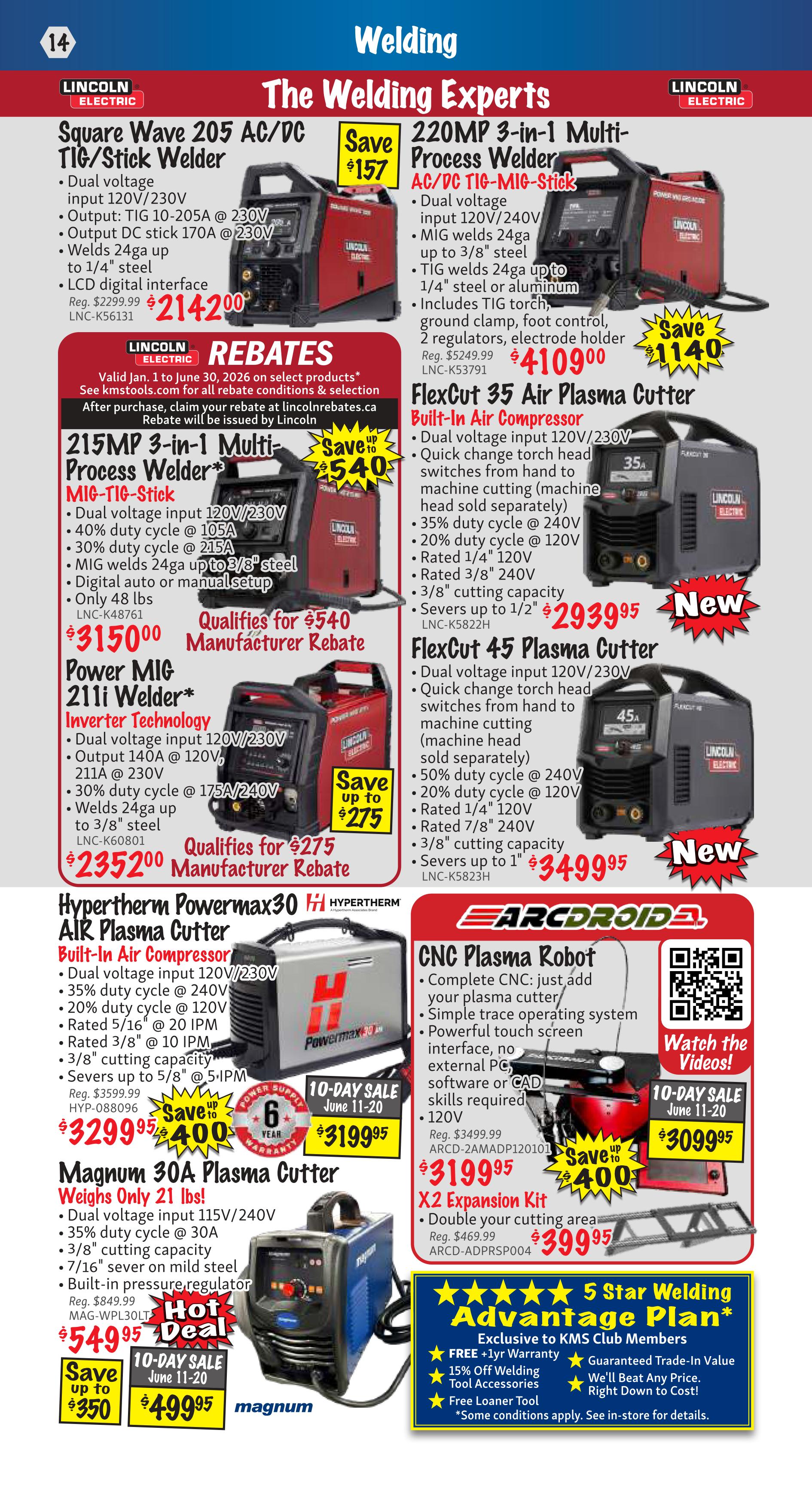 KMS Tools Flyer Specials Page 14 features welding equipment. Top left: Lincoln Electric Square Wave 205 AC/DC TIG/Stick Welder for $2142.00, save $157. Below is the Lincoln Electric 215MP 3-in-1 Multi-Process Welder MIG-TIG-Stick for $3150.00, qualifies for a $540 manufacturer rebate. Next is the Lincoln Electric Power MIG 211i Welder for $2352.00, qualifies for a $275 manufacturer rebate. Top right: Lincoln Electric 220MP 3-in-1 Multi-Process Welder AC/DC TIG-MIG-Stick for $4109.00, save $1140. Below is the Lincoln Electric FlexCut 35 Air Compressor Built-In Air Plasma Cutter for $2939.95, new item. Next is the Lincoln Electric FlexCut 45 Plasma Cutter for $3499.95, new item. Middle left: Hypertherm Powermax30 H Hypertherm Air Plasma Cutter for $3199.95, part of a 10-day sale June 11-20. Bottom left: Magnum 30A Plasma Cutter for $499.95, hot deal, save up to $350, part of a 10-day sale June 11-20. Middle right: Arc Droid CNC Plasma Robot for $3199.95, save up to $400, part of a 10-day sale June 11-20. Below is the X2 Expansion Kit for $399.95. Bottom right: 5 Star Welding Advantage Plan exclusive to KMS Club Members, includes free 1-year warranty, 15% off welding tool accessories, free loaner tool, and guaranteed trade-in value. Some conditions apply.