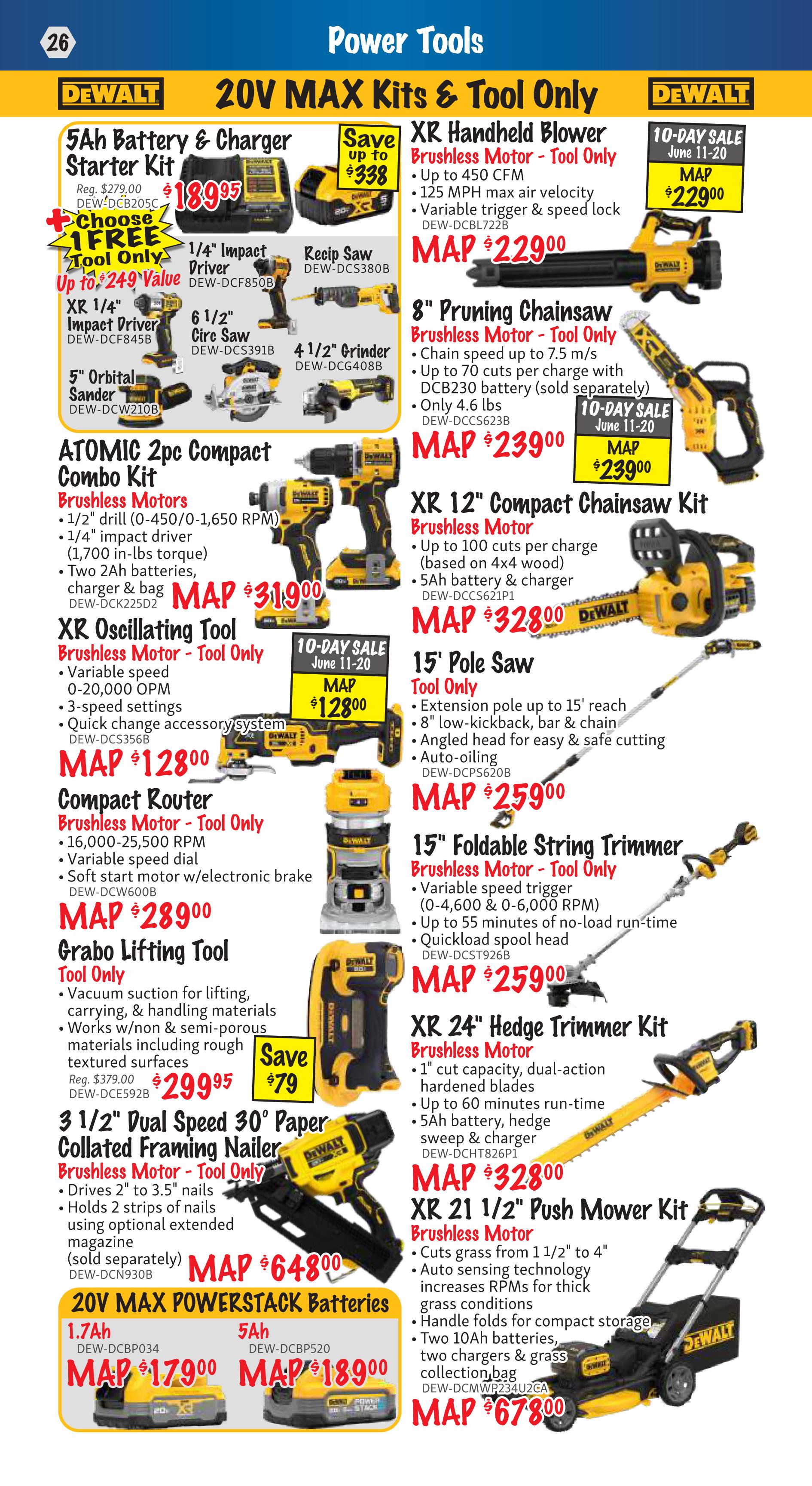 KMS Tools flyer page 26 features DeWalt 20V MAX Kits & Tool Only specials. Deals include a 5Ah Battery & Charger Starter Kit for $189.95, with a choice of one free tool (1/4' Impact Driver, Recip Saw, 1/4' Impact Driver, 5' Orbital Sander, 6 1/2' Circ Saw, or 4 1/2' Grinder). Also available is an XR Handheld Blower - Tool Only for $229.00. The 8' Pruning Chainsaw - Tool Only is $239.00. The ATOMIC 2pc Compact Combo Kit is $319.00. The XR 12' Compact Chainsaw Kit is $328.00. The XR Oscillating Tool - Tool Only is $128.00 (10-day sale June 11-20). The 15' Pole Saw - Tool Only is $259.00. The Compact Router - Tool Only is $289.00. The 15' Foldable String Trimmer - Tool Only is $259.00. The Grabo Lifting Tool - Tool Only is $299.95, saving $79. The 3 1/2' Dual Speed 30° Paper Collated Framing Nailer - Tool Only is $648.00. The XR 24' Hedge Trimmer Kit is $328.00. The XR 21 1/2' Push Mower Kit is $678.00. 20V MAX POWERSTACK Batteries are available in 1.7Ah for $179.00 and 5Ah for $189.00.