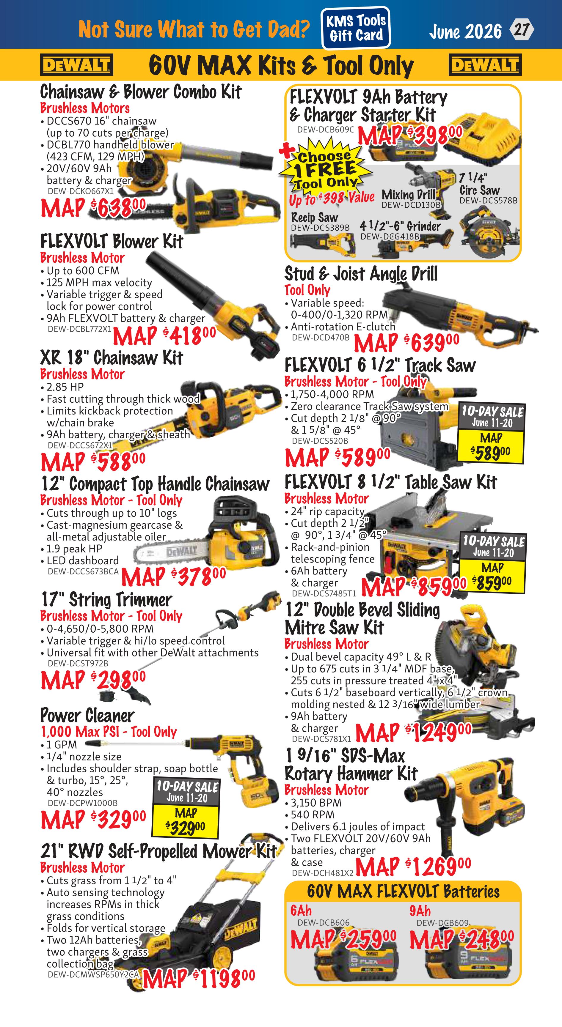 KMS Tools Flyer Specials, Page 27, featuring DeWalt 60V MAX Kits & Tool Only. Offers include a Chainsaw & Blower Combo Kit with DCC5670 16' chainsaw and DCBL770 blower for MAP $638.00. A FLEXVOLT Blower Kit is available for MAP $418.00. The XR 18' Chainsaw Kit is priced at MAP $588.00. A 12' Compact Top Handle Chainsaw (Tool Only) is MAP $378.00. The 17' String Trimmer (Tool Only) is MAP $298.00. A Power Cleaner (1,000 Max PSI - Tool Only) is MAP $329.00 and includes a 10-Day Sale price. The 21' RWD Self-Propelled Mower Kit is MAP $1198.00. On the right side, a FLEXVOLT 9Ah Battery & Charger Starter Kit is MAP $398.00, with a choice of 1 free tool up to $398 value. Also featured are a 7 1/4' Circ Saw, Recip Saw, and 4 1/2'-6' Grinder. The Stud & Joist Angle Drill (Tool Only) is MAP $639.00. A FLEXVOLT 6 1/2' Track Saw (Tool Only) is MAP $589.00 with a 10-Day Sale price. The FLEXVOLT 8 1/2' Table Saw Kit is MAP $859.00 with a 10-Day Sale price. The 12' Double Bevel Sliding Mitre Saw Kit is MAP $1249.00. A 1 9/16' SDS-Max Rotary Hammer Kit is MAP $1269.00. Finally, 60V MAX FLEXVOLT Batteries are available: 6Ah for MAP $259.00 and 9Ah for MAP $248.00.