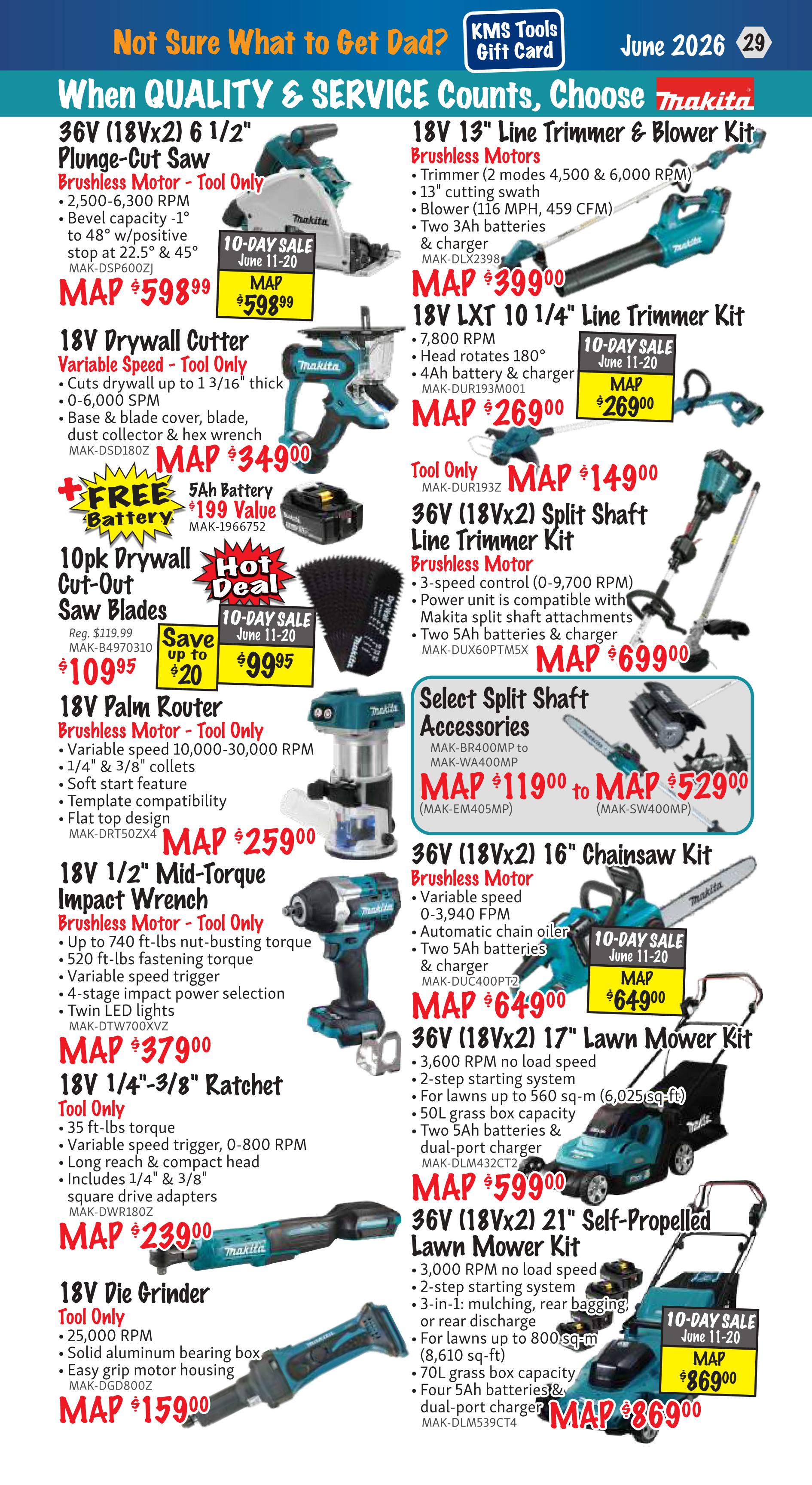 KMS Tools flyer page 29 features Makita power tools with June 11-20 10-Day Sale specials. Featured items include a 36V (18Vx2) 6 1/2' Plunge-Cut Saw for MAP $598.99, a 18V Drywall Cutter for MAP $349.00, and 10pk Drywall Cut-Out Saw Blades on Hot Deal for $99.95, saving up to $20. Also available is a 18V Palm Router for MAP $259.00, and a 18V 1/2' Mid-Torque Impact Wrench for MAP $379.00. A 18V 1/4'-3/8' Ratchet is priced at MAP $239.00, and a 18V Die Grinder is MAP $159.00. On the right side, find a 18V 13' Line Trimmer & Blower Kit for MAP $399.00, and a 18V LXT 10 1/4' Line Trimmer Kit for MAP $269.00. A 36V (18Vx2) Split Shaft Line Trimmer Kit is available for MAP $699.00. Select Split Shaft Accessories range from MAP $119.00 to MAP $529.00. Additionally, a 36V (18Vx2) 16' Chainsaw Kit is on 10-Day Sale for MAP $649.00. The page also highlights a 36V (18Vx2) 17' Lawn Mower Kit for MAP $599.00 and a 36V (18Vx2) 21' Self-Propelled Lawn Mower Kit on 10-Day Sale for MAP $869.00. Some items include a free 5Ah battery valued at $199.