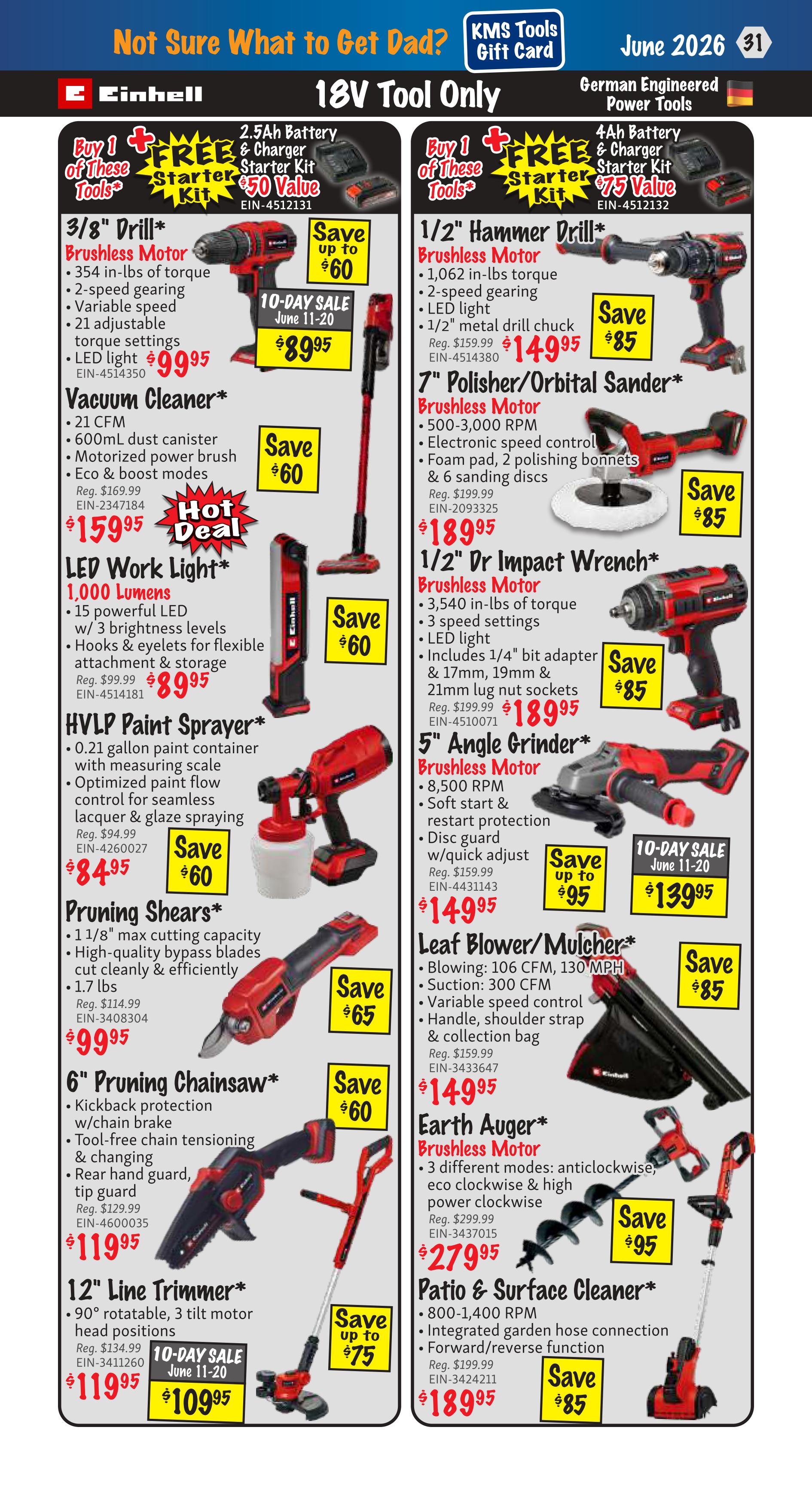 KMS Tools Flyer Specials, Page 31, featuring Einhell 18V Tool Only products. Offers include a 3/8' Drill with brushless motor for $89.95 (save up to $60), a Vacuum Cleaner for $159.95 (save $60), and an LED Work Light for $89.95 (save $60). Also available is an HVLP Paint Sprayer for $84.95 (save $60), Pruning Shears for $99.95 (save $65), and a 6' Pruning Chainsaw for $119.95 (save $60). The 12' Line Trimmer is on a 10-day sale for $109.95, down from $134.99 (save up to $75). On the right side, find a 1/2' Hammer Drill for $149.95 (save $85), a 7' Polisher/Orbital Sander for $189.95 (save $85), and a 1/2' Drive Impact Wrench for $189.95 (save $85). Additional tools include a 5' Angle Grinder for $149.95 (save up to $95), a Leaf Blower/Mulcher for $149.95 (save $85), an Earth Auger for $279.95 (save $95), and a Patio & Surface Cleaner for $189.95 (save $85). Many tools come with a free starter kit with battery and charger, valued at $50 or $75.